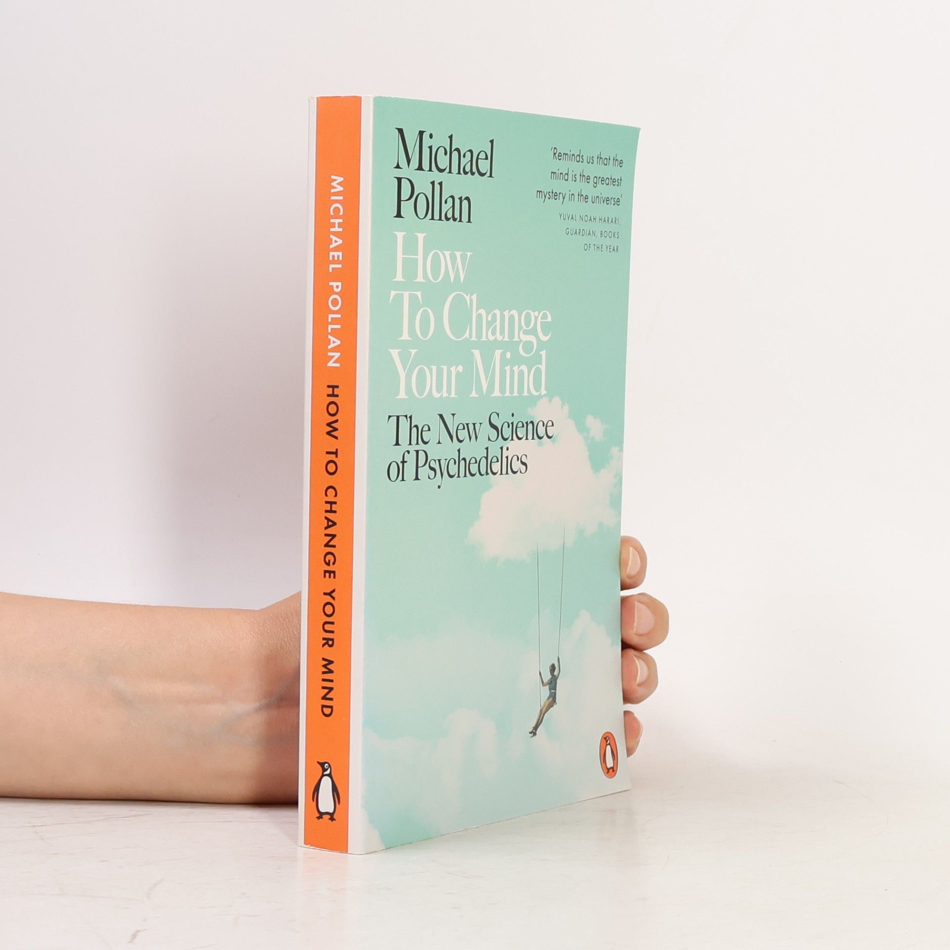 Michael Pollan How To Change Your Mind. The New Science of Psychedelics.