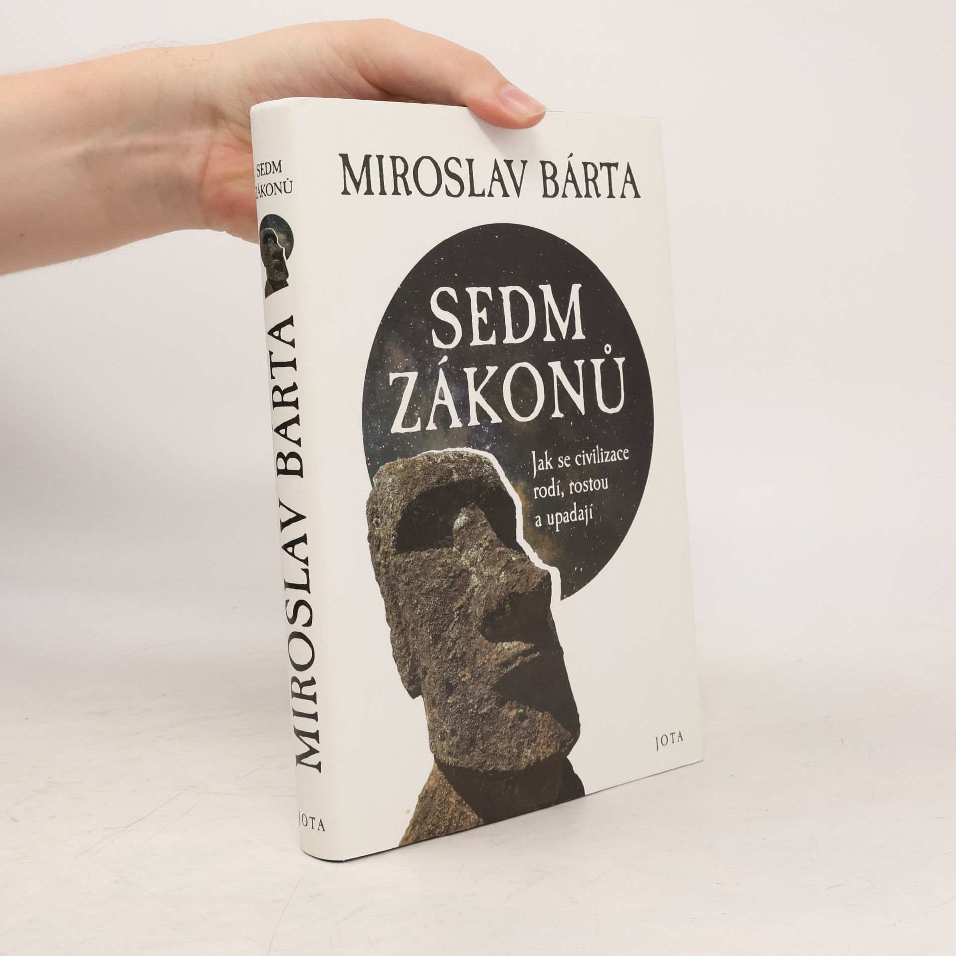 Miroslav Bárta Sedm zákonů: Jak civilizace vznikají, dosahují vrcholu a upadají