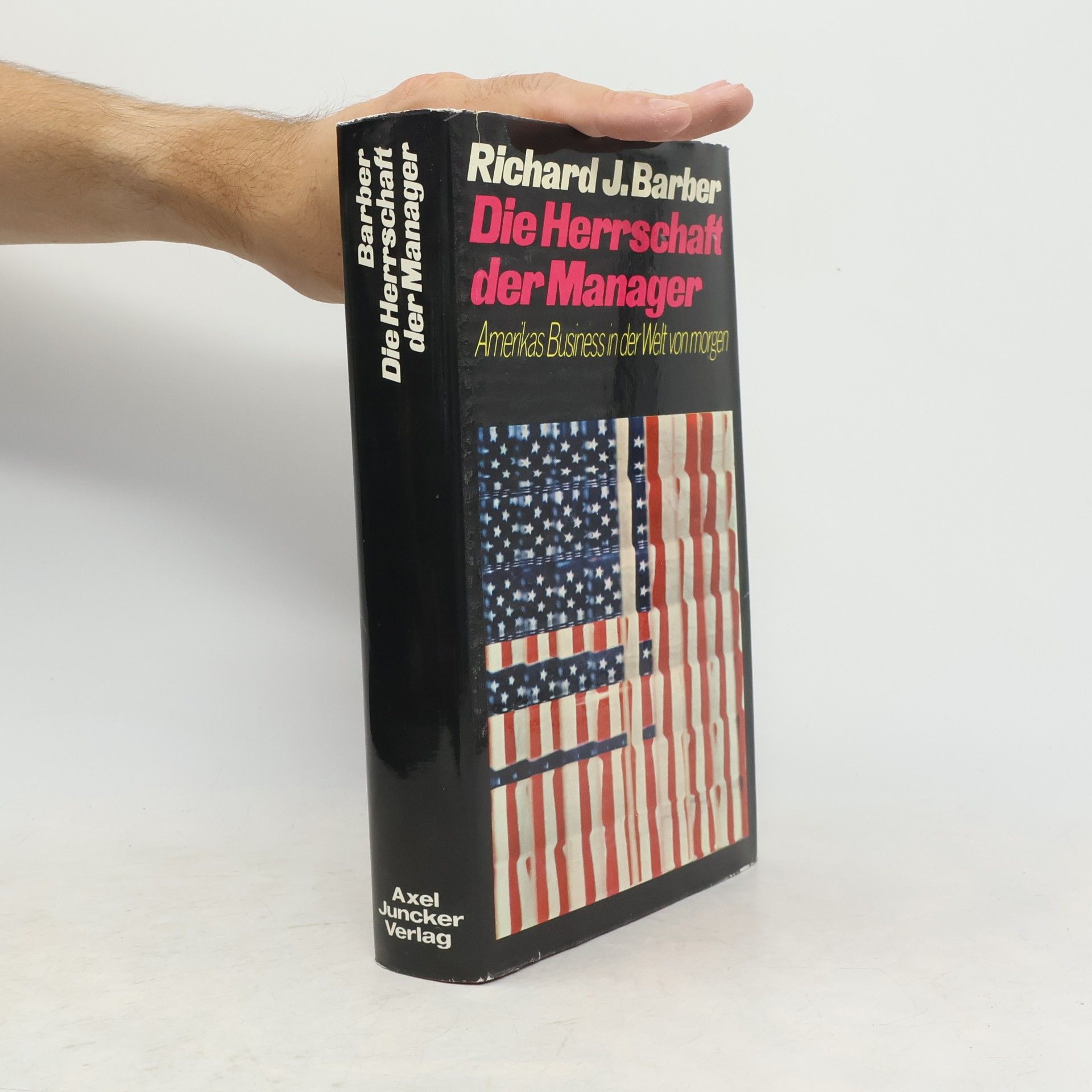 Richard J. Barber Die Herrschaft der Manager. Amerikas Business in der Welt von morgen.