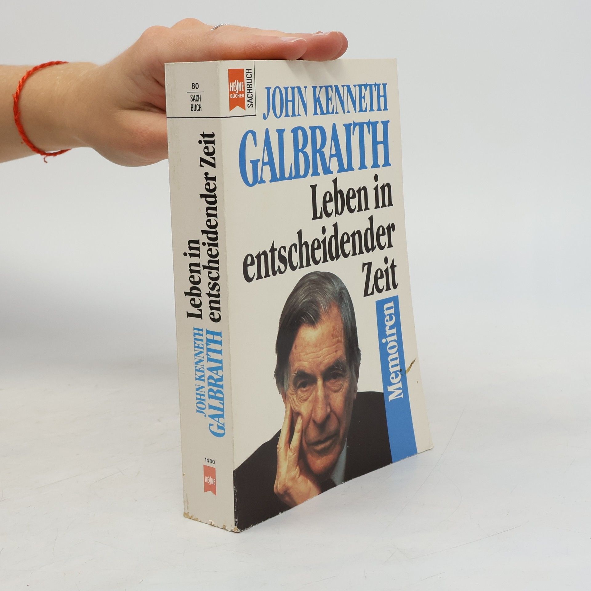 John Kenneth Galbraith Leben in entscheidender Zeit