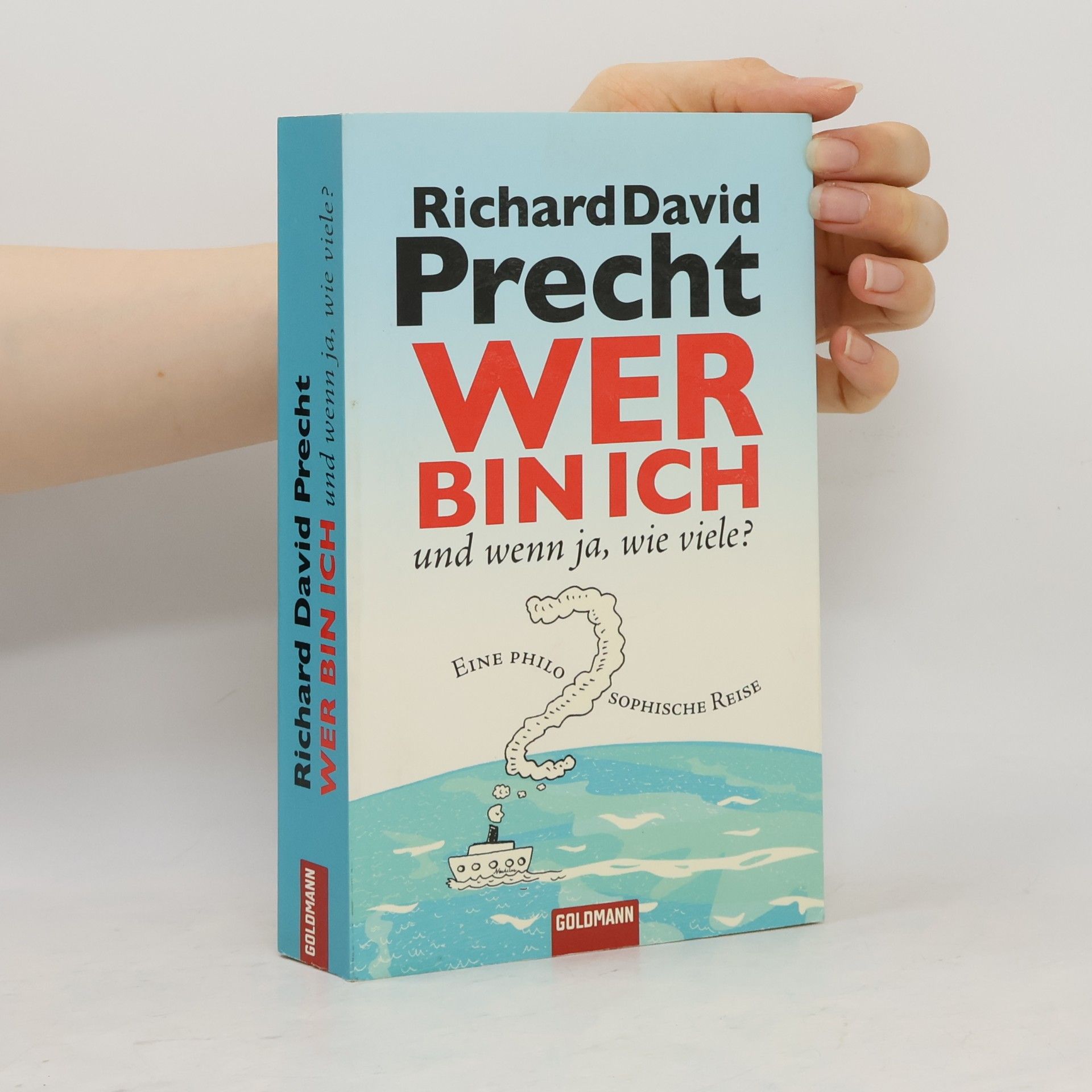 Richard David Precht Wer bin ich - und wenn ja, wie viele?