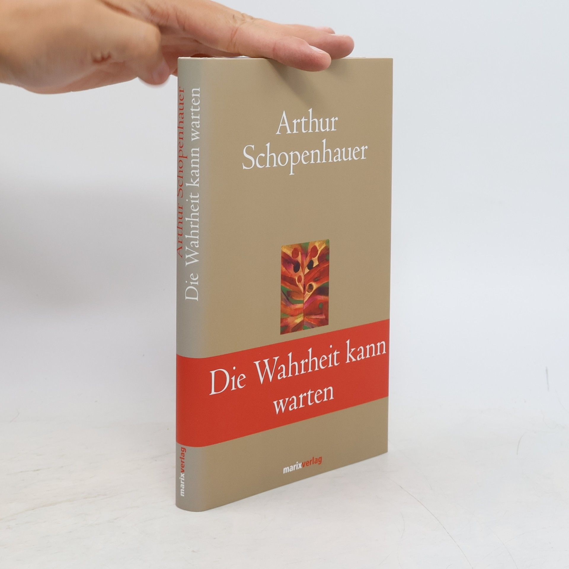 Arthur Schopenhauer Die Wahrheit kann warten, denn sie hat ein langes Leben vor sich