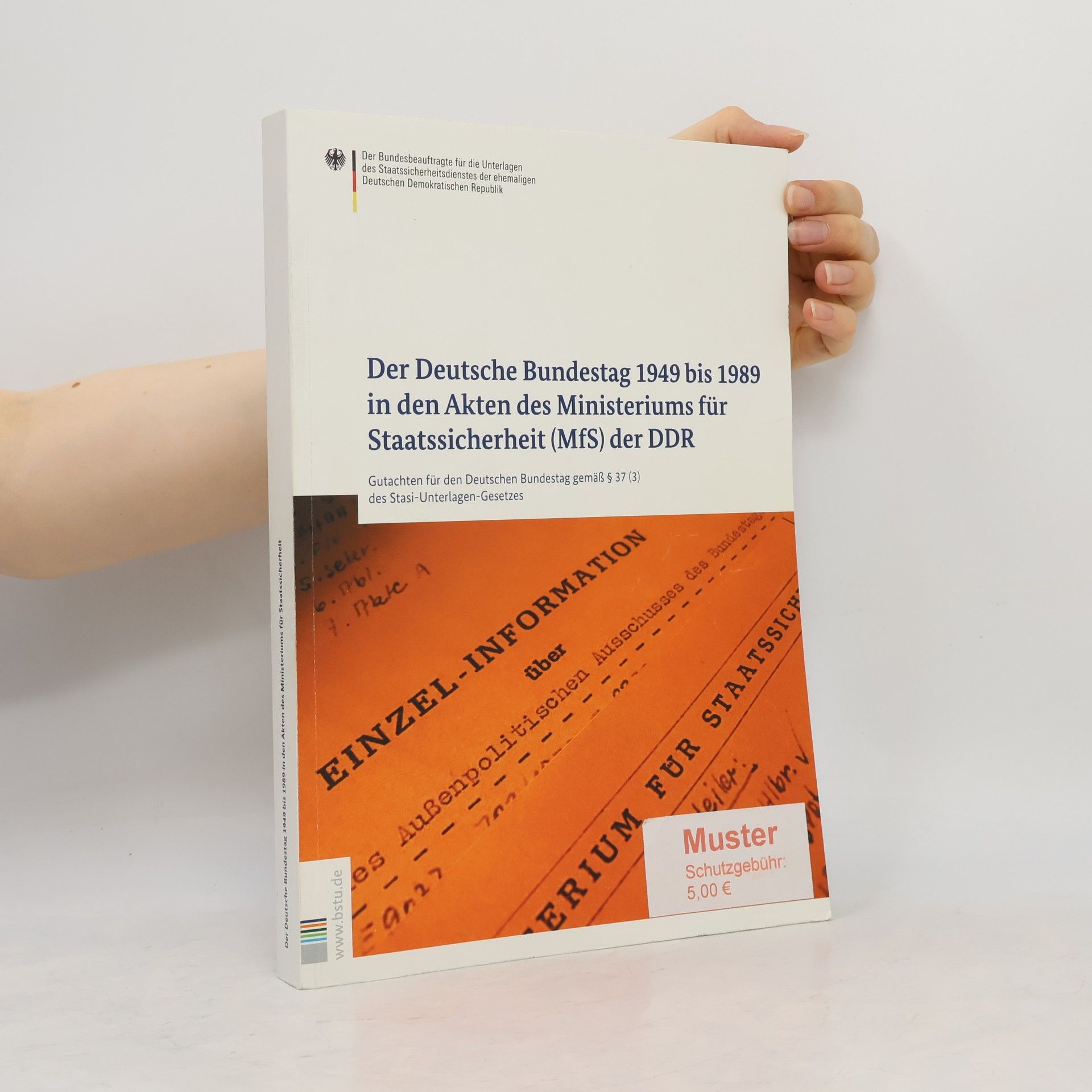 Kolektiv autorů Der Deutsche Bundestag 1949 bis 1989 in den Akten des Ministeriums für Staatssicherheit (MfS) der DDR