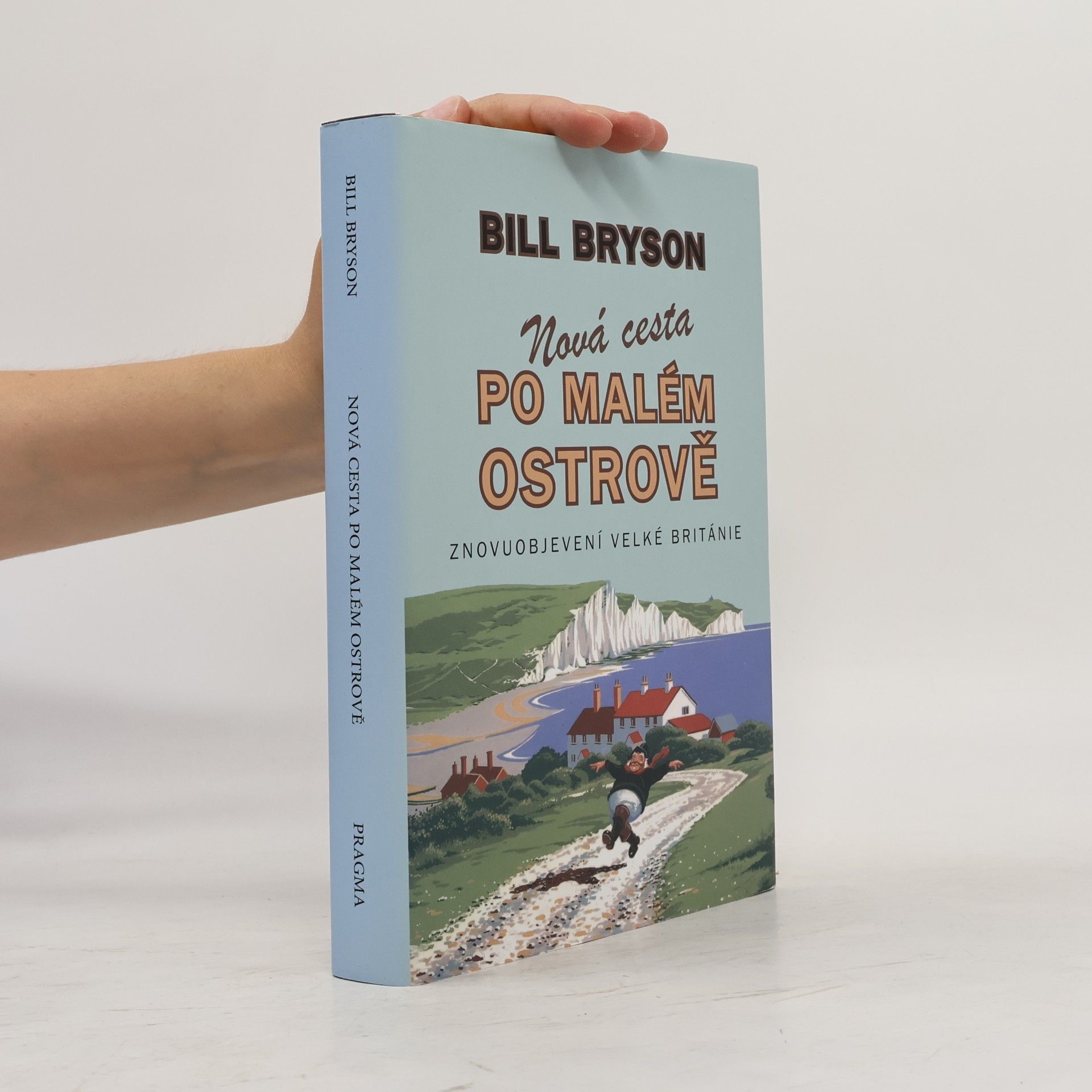 Bill Bryson Nová cesta po malém ostrově. Znovuobjevení Velké Británie
