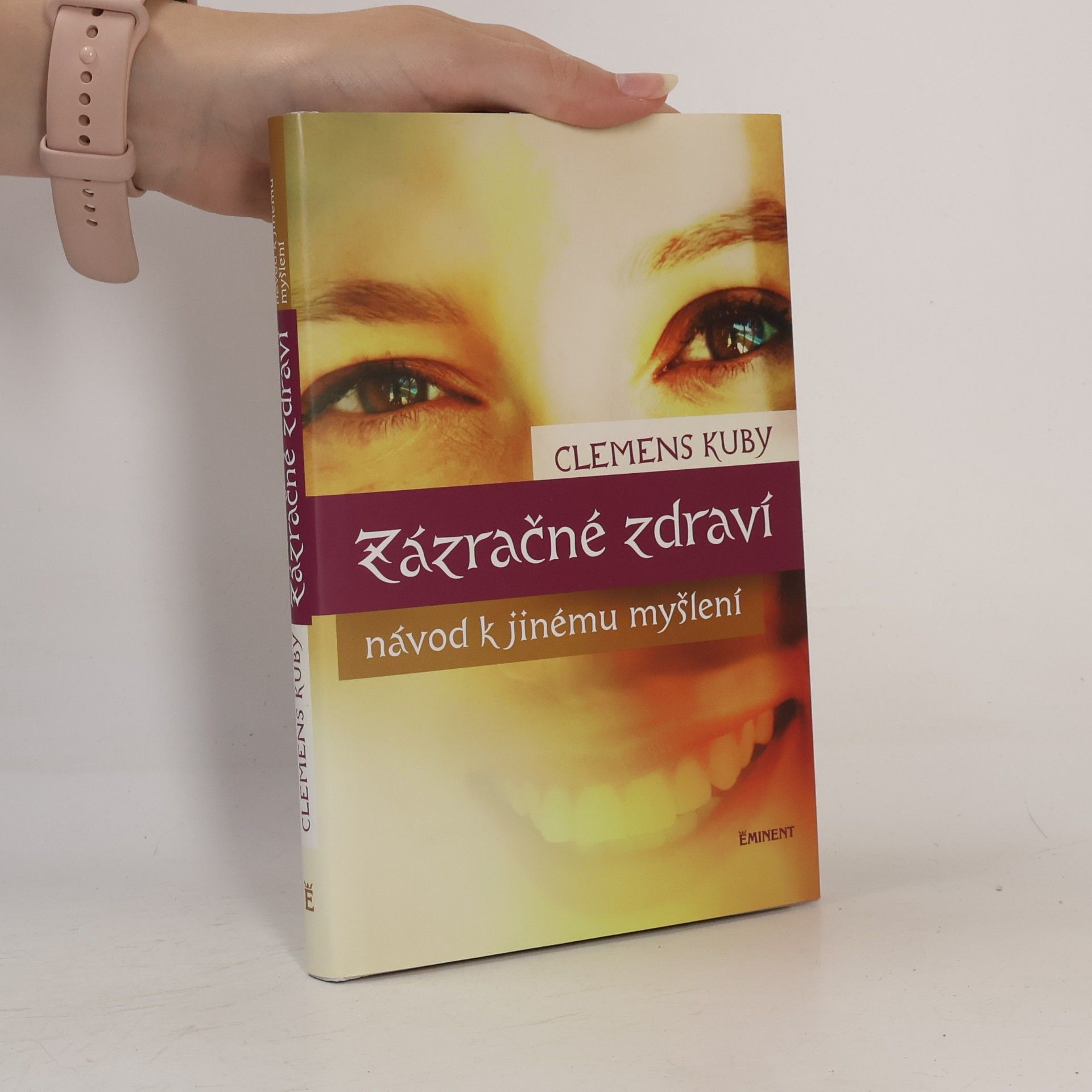 Clemens Kuby Zázračné zdraví. Návod k jinému myšlení