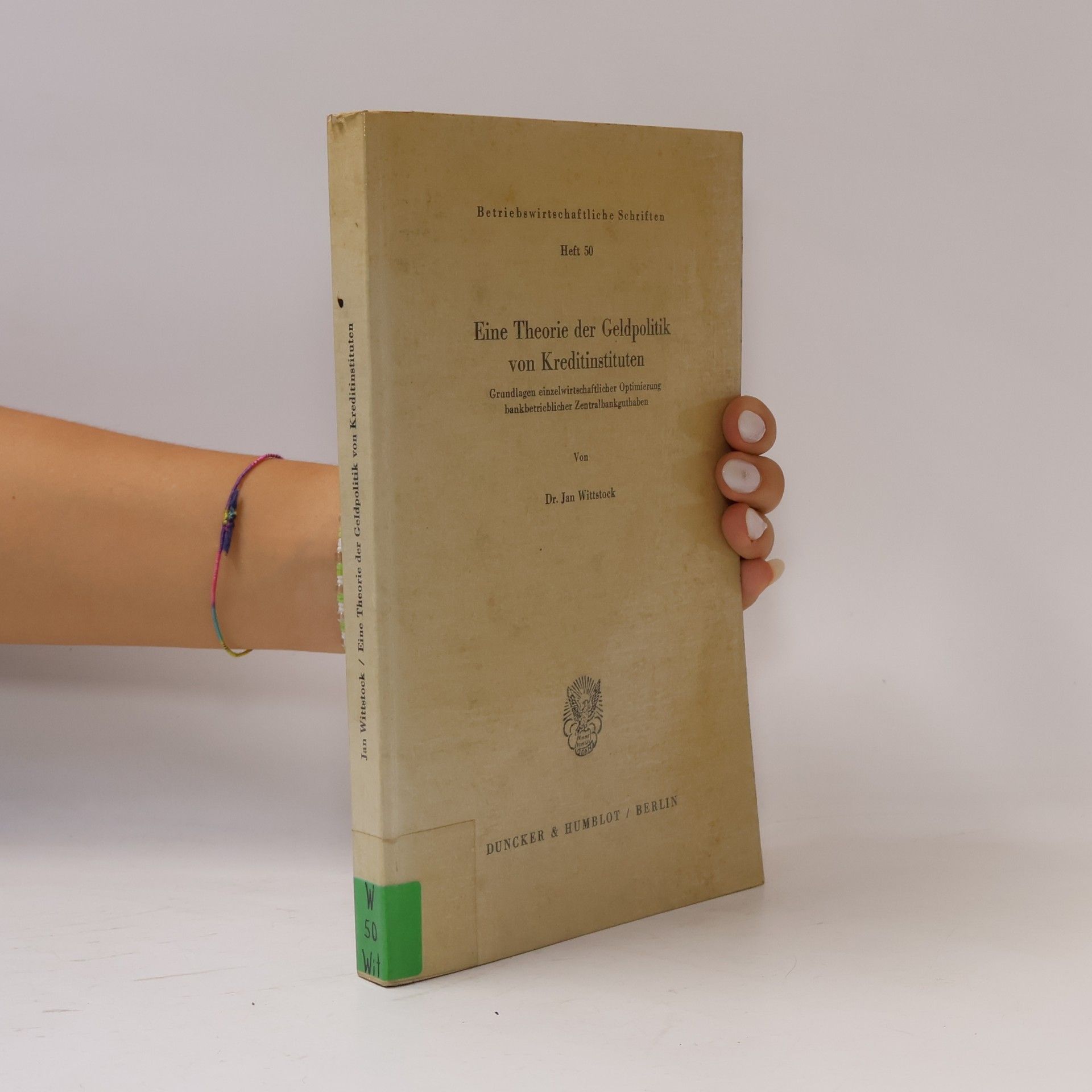 Jan Wittstock Betriebswirtschaftliche Schriften - 50: Eine Theorie der Geldpolitik von Kreditinstituten