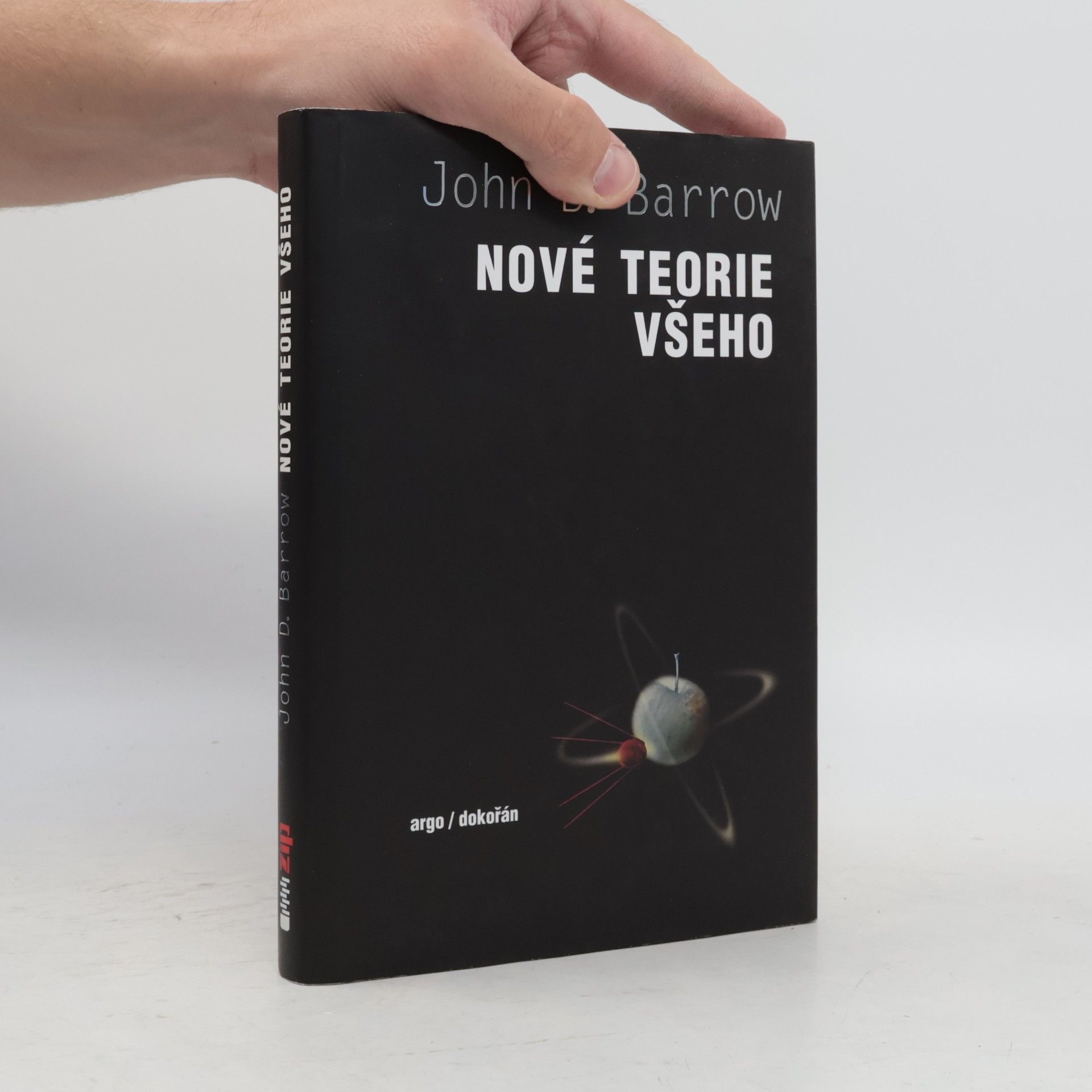 John D. Barrow Nové teorie všeho: hledání nejhlubšího vysvětlení