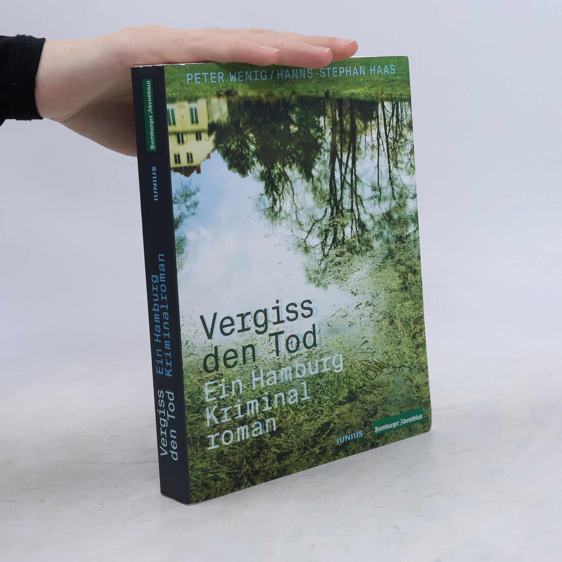 Hanns-Stephan Haas Vergiss den Tod. Ein Hamburg Kriminalroman