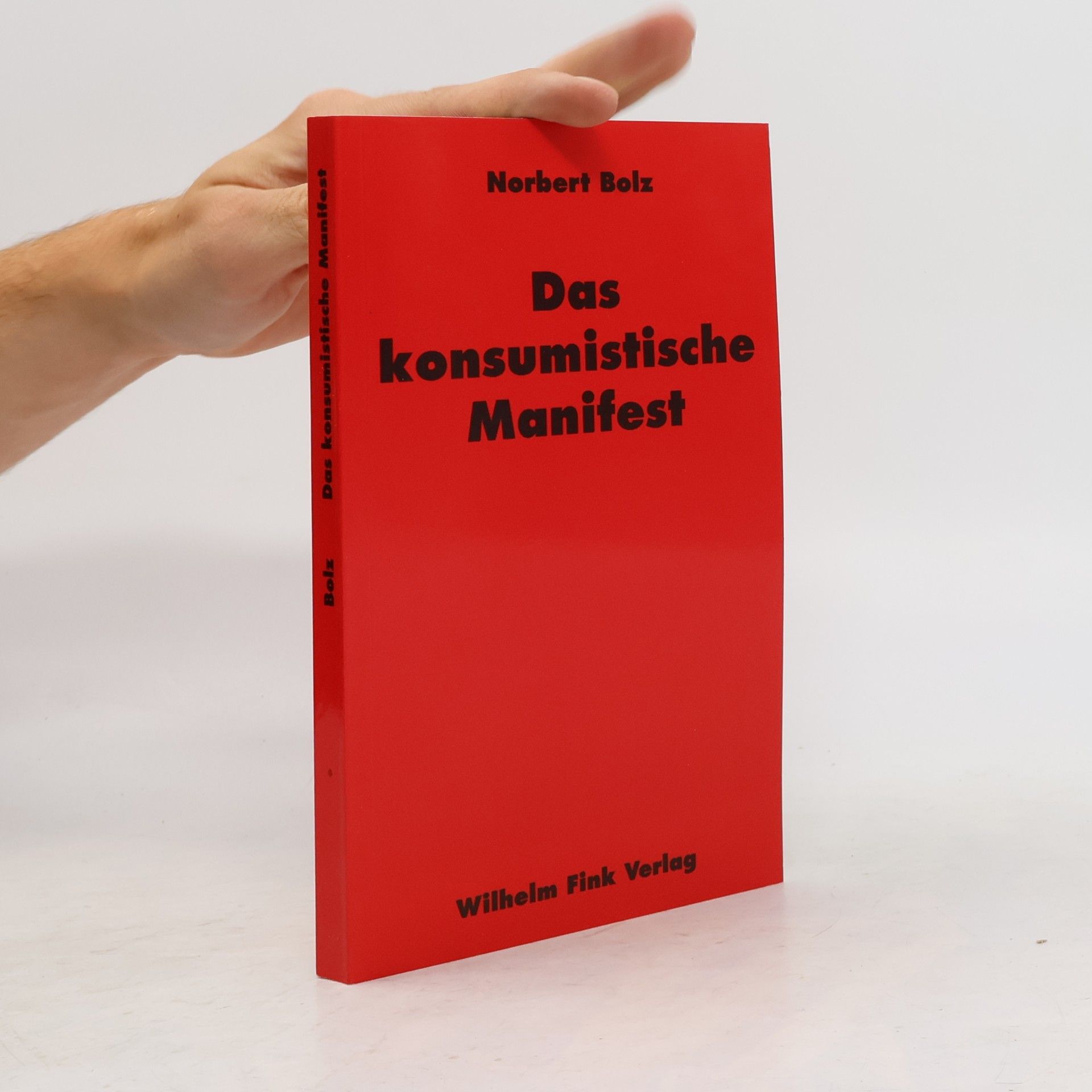 Norbert Bolz Das konsumistische Manifest