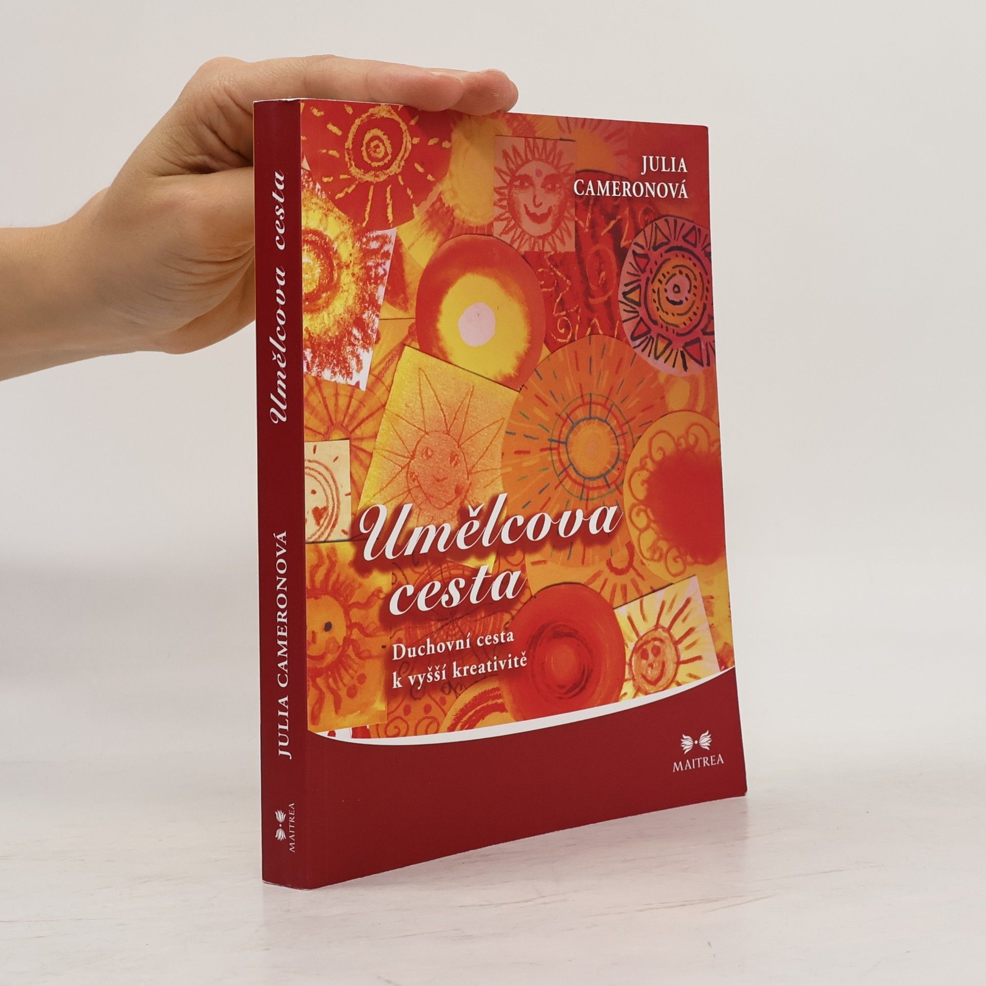 Julia Cameron Umělcova cesta. Duchovní cesta k vyšší kreativitě
