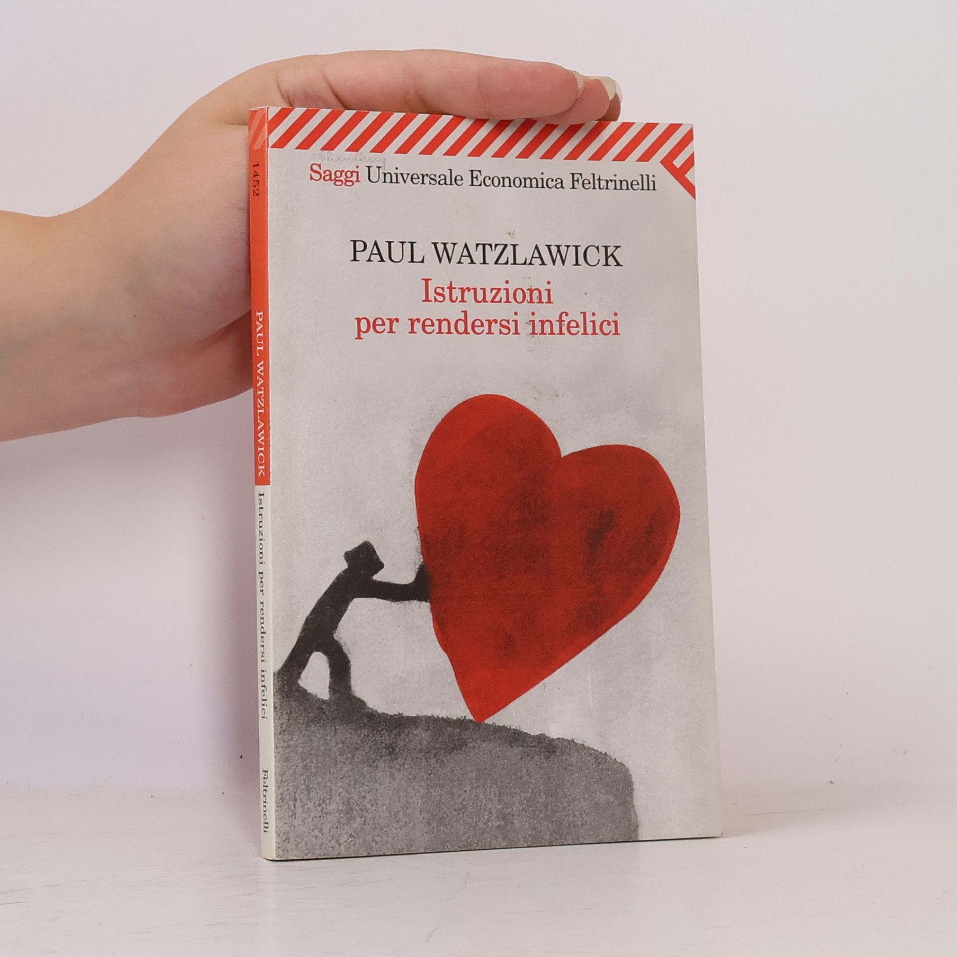 Paul Watzlawick Istruzioni per rendersi infelici