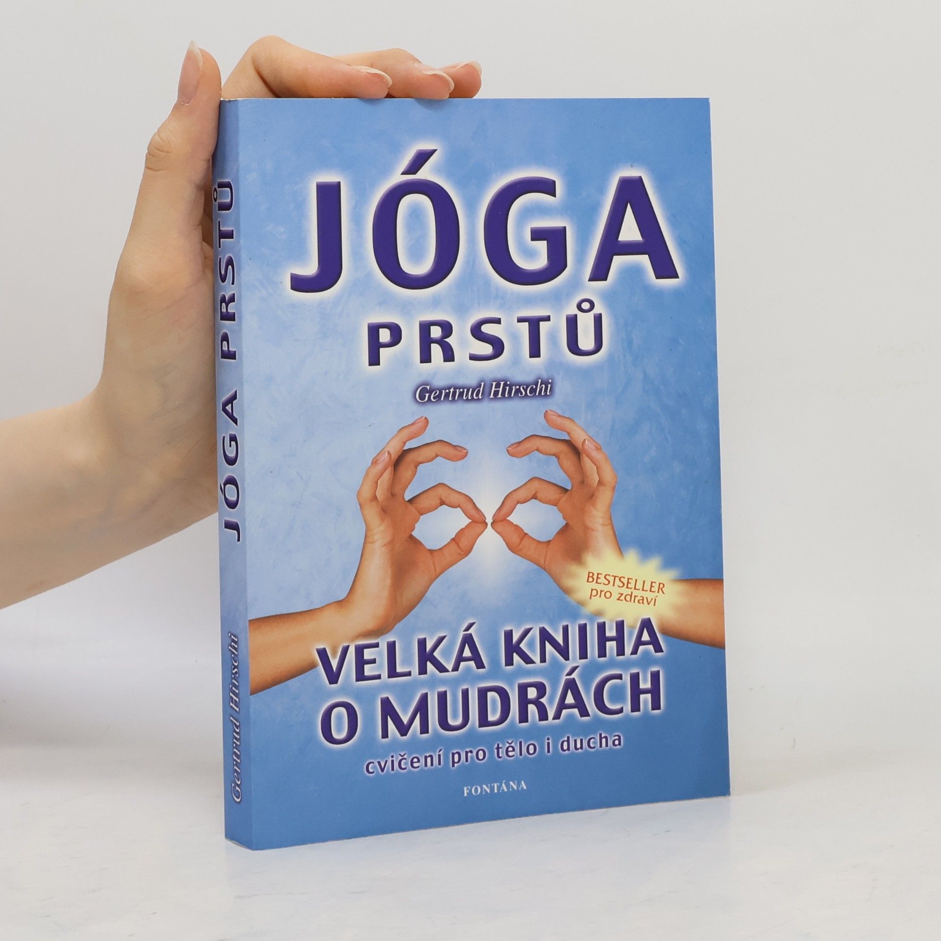 Jóga prstů : mudry - cvičení pro tělo i ducha