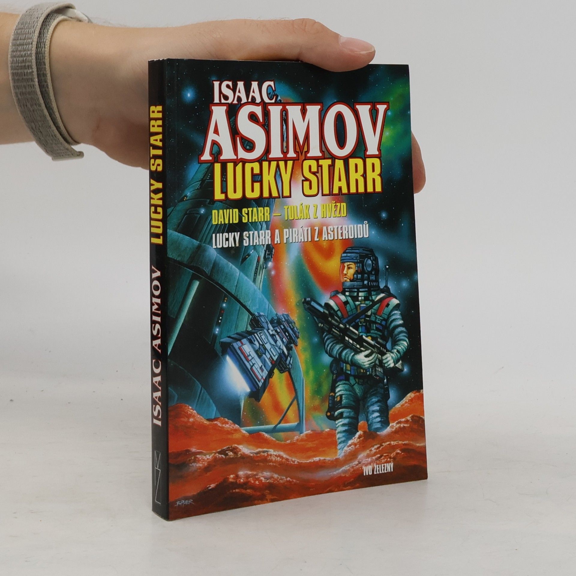 Isaac Asimov Lucky Starr. David Starr - Tulák z hvězd. Lucky Starr a piráti z asteriodů