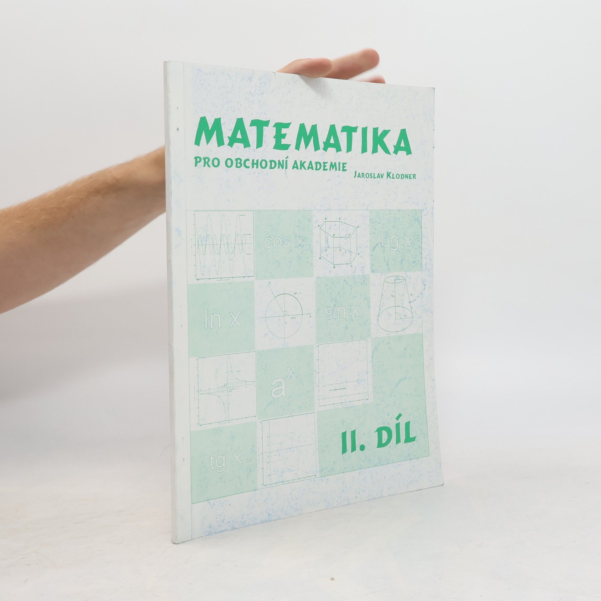 Jaroslav Klodner Matematika pro obchodní akademie. II. díl