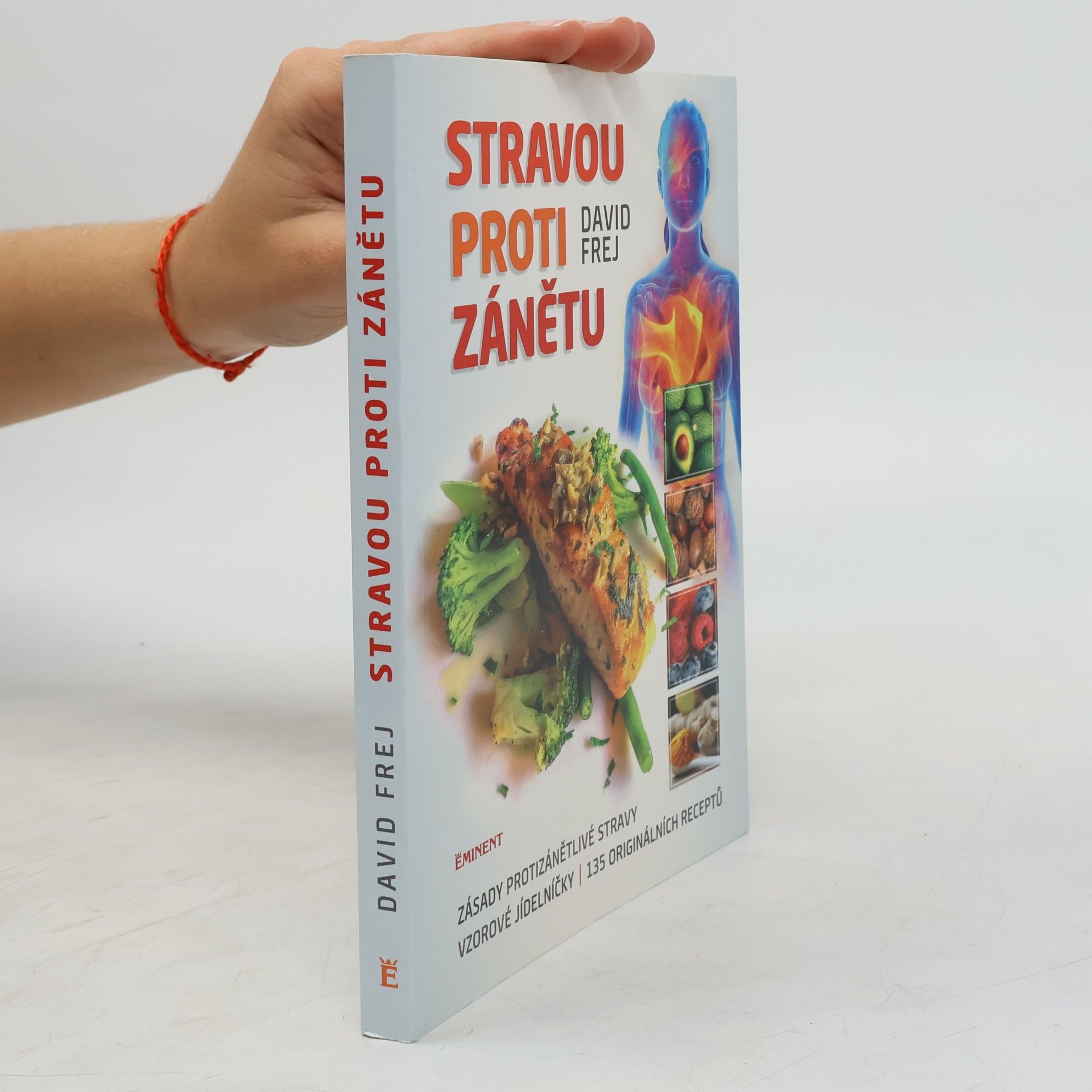 Jona Friedri Stravou proti zánětu. Zásady protizánětlivé stravy, vzorové jídelníčky, 135 originálních receptů
