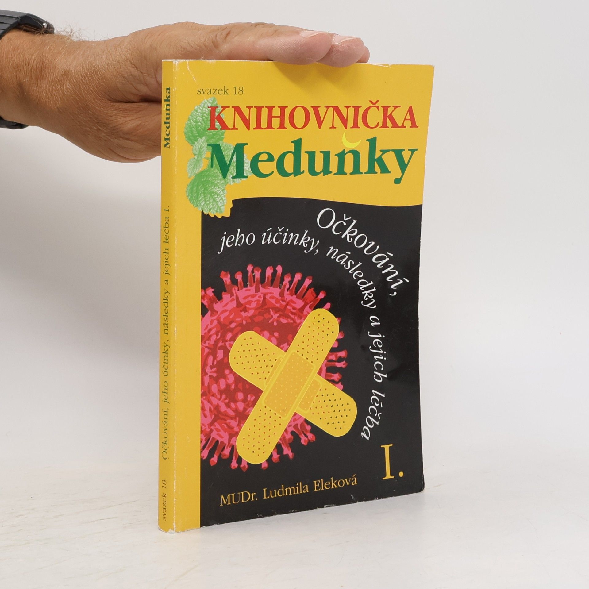 Ludmila Eleková Očkování, jeho účinky, následky a jejich léčba I.