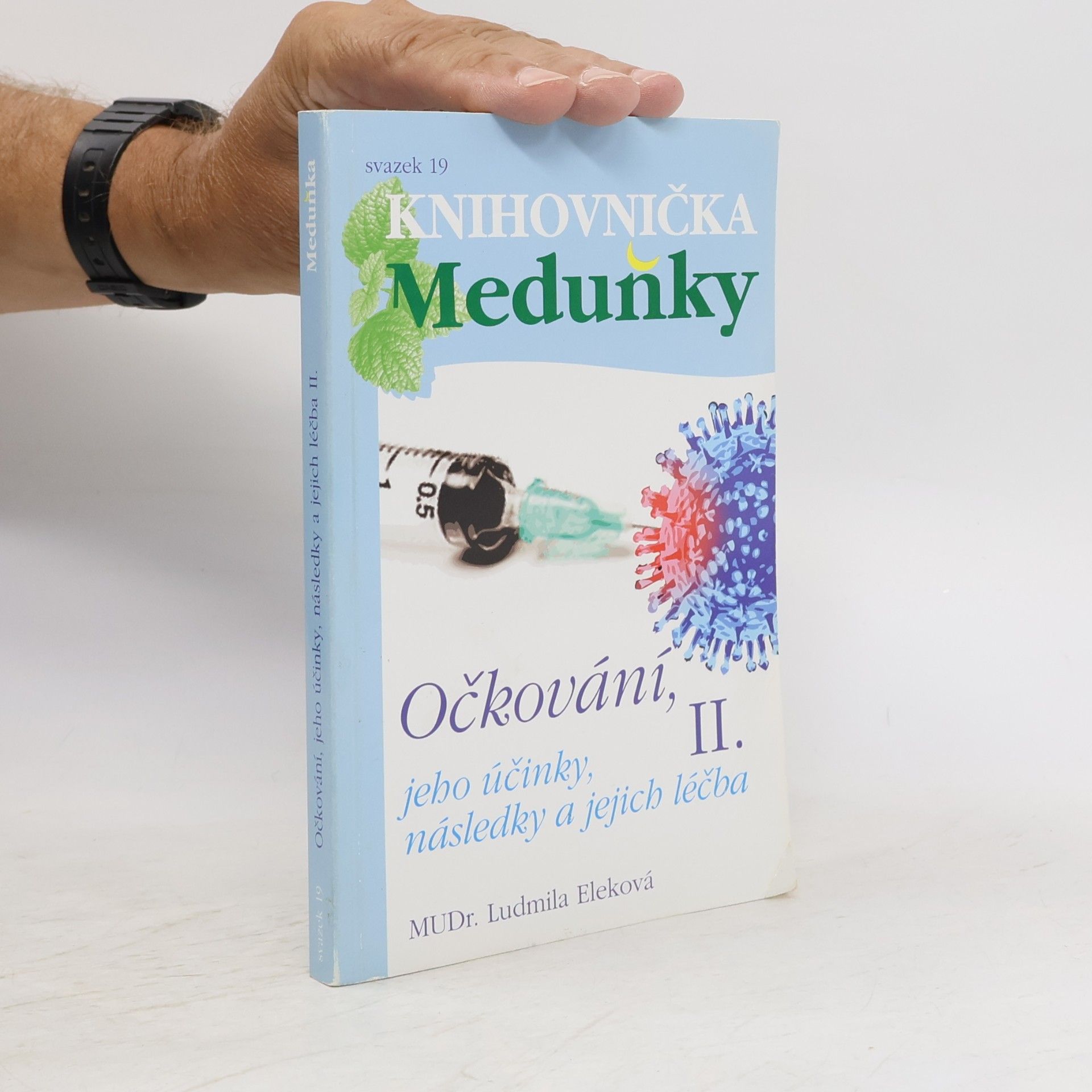 Ludmila Eleková Očkování, jeho účinky, následky a jejich léčba II.
