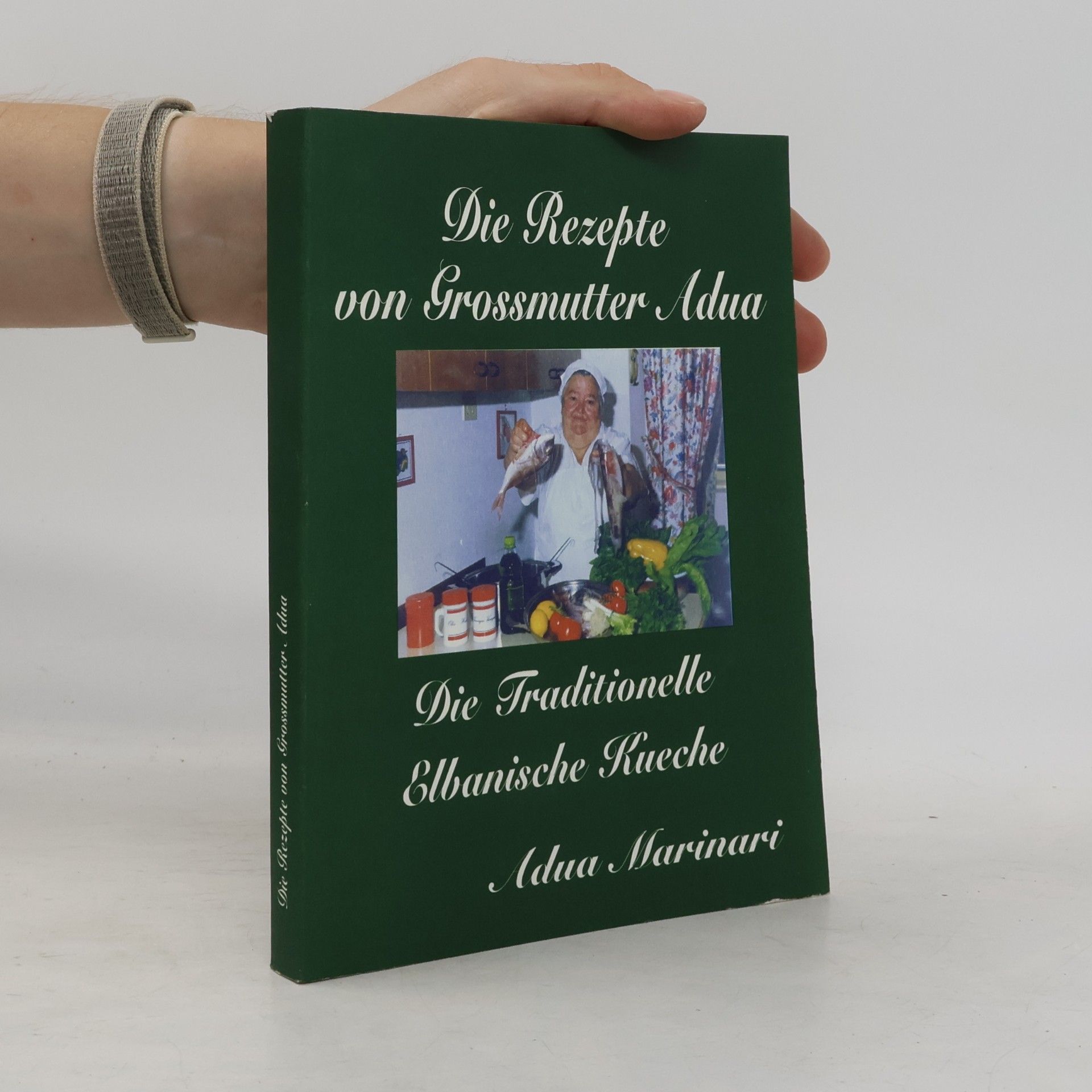 Adua Marinari Die Rezepte von Grossmutter Adua. Die Tradionelle Elbanische Kueche
