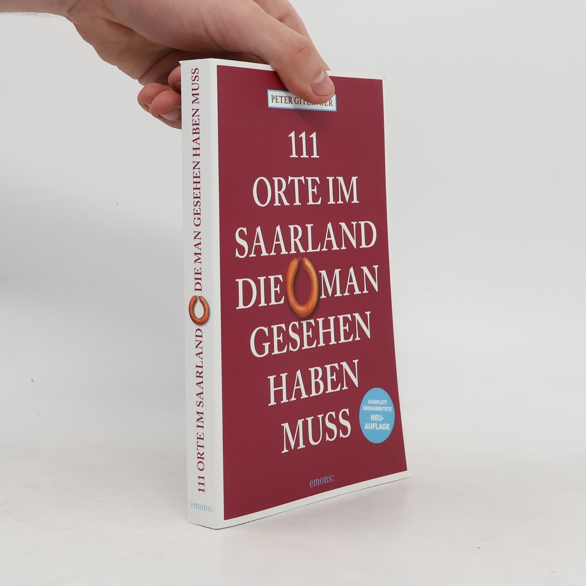 Heinz-Peter Gitzinger 111 Orte im Saarland, die man gesehen haben muss