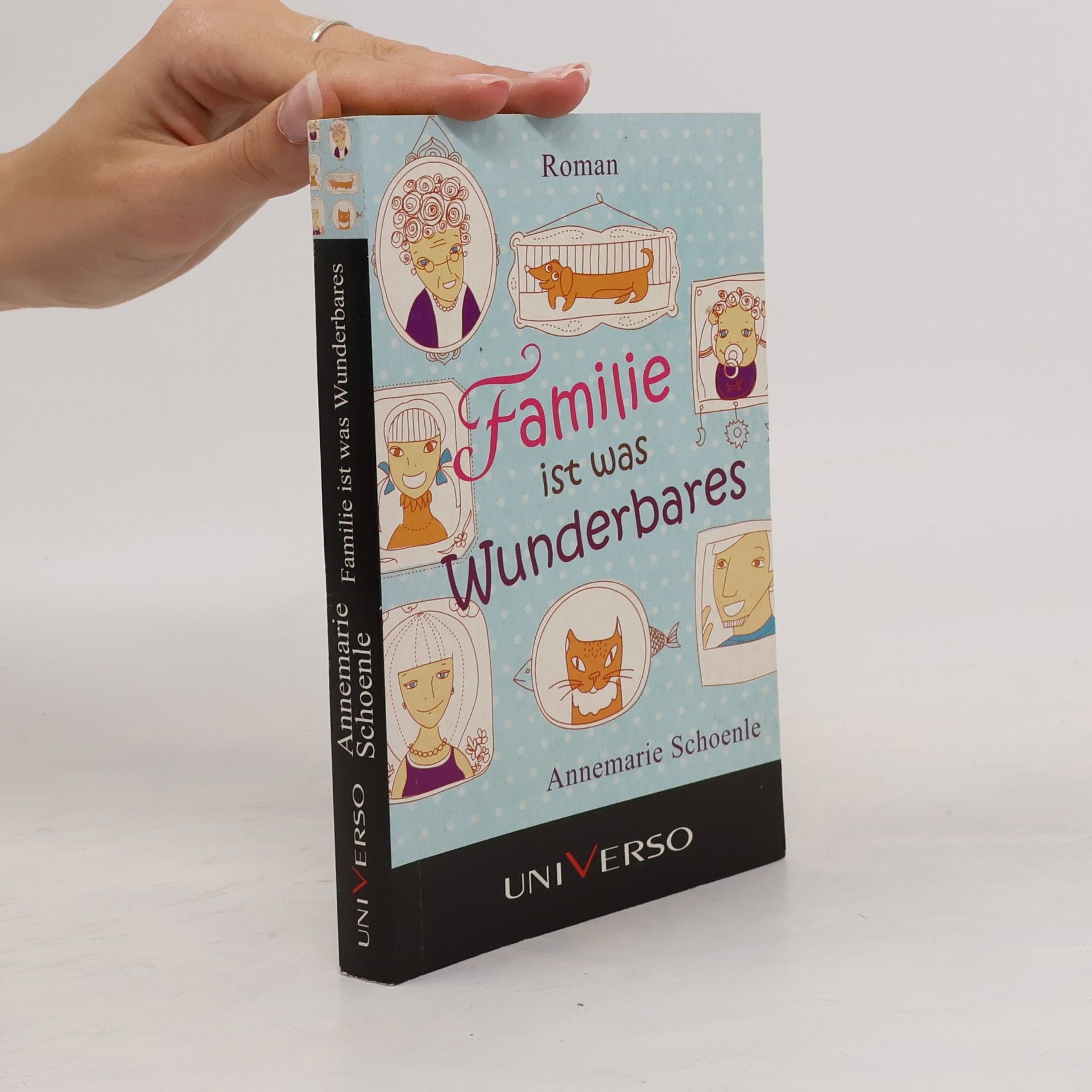 Annemarie Schoenle Familie ist was Wunderbares