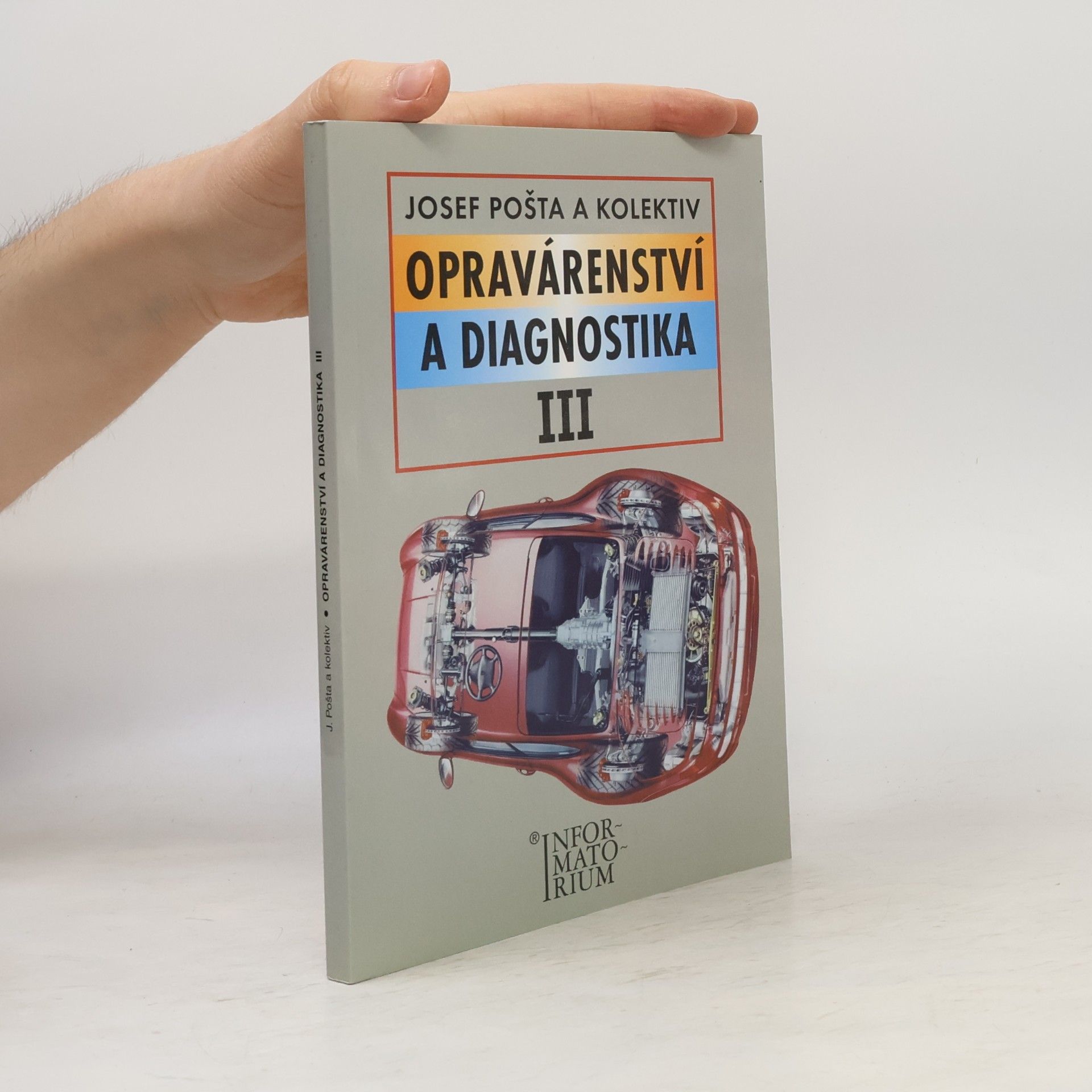 Josef Pošta Opravárenství a diagnostika III : pro 3. ročník UO Automechanik