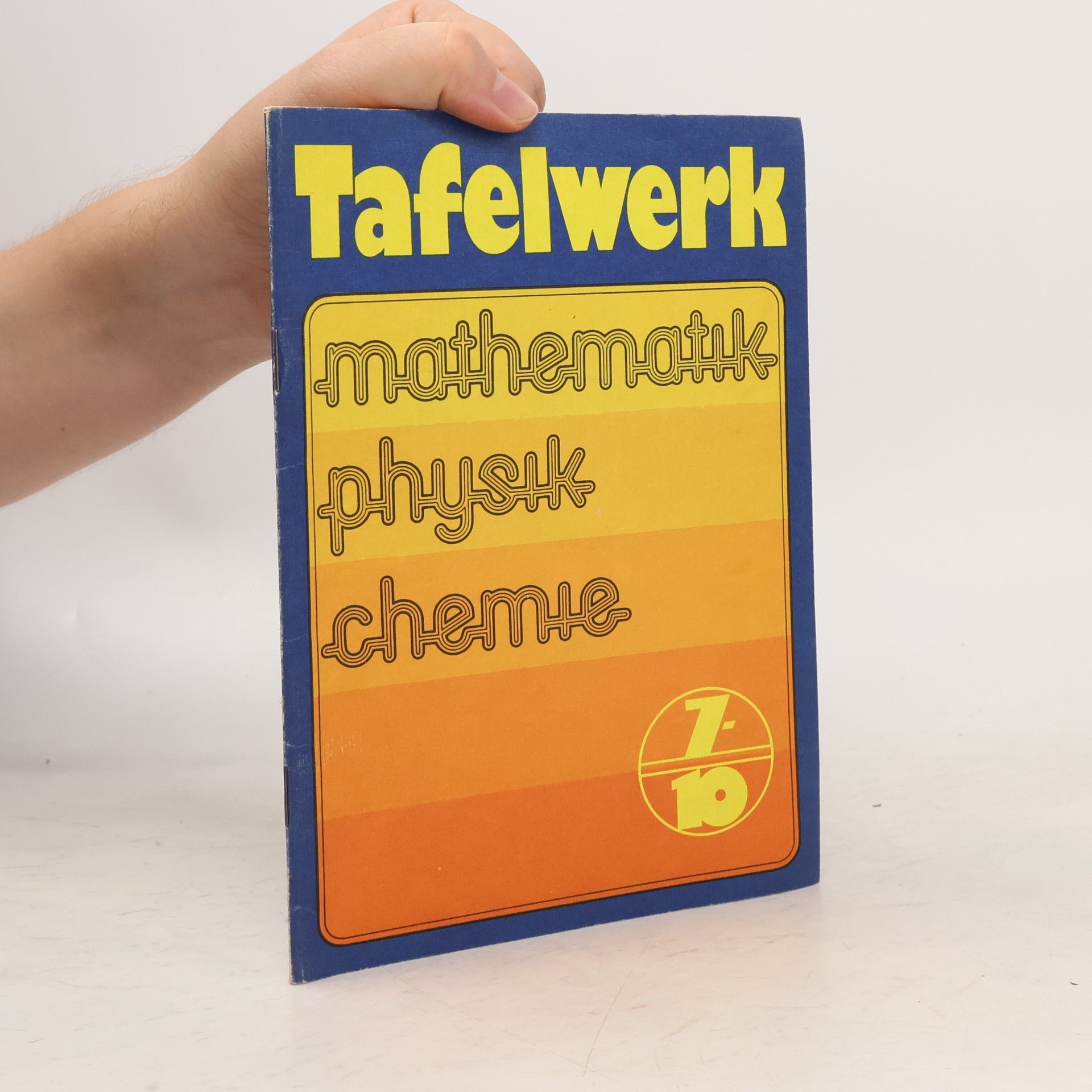 Autorenkollektiv Tafelwerk. Mathematik-Physik-Chemie