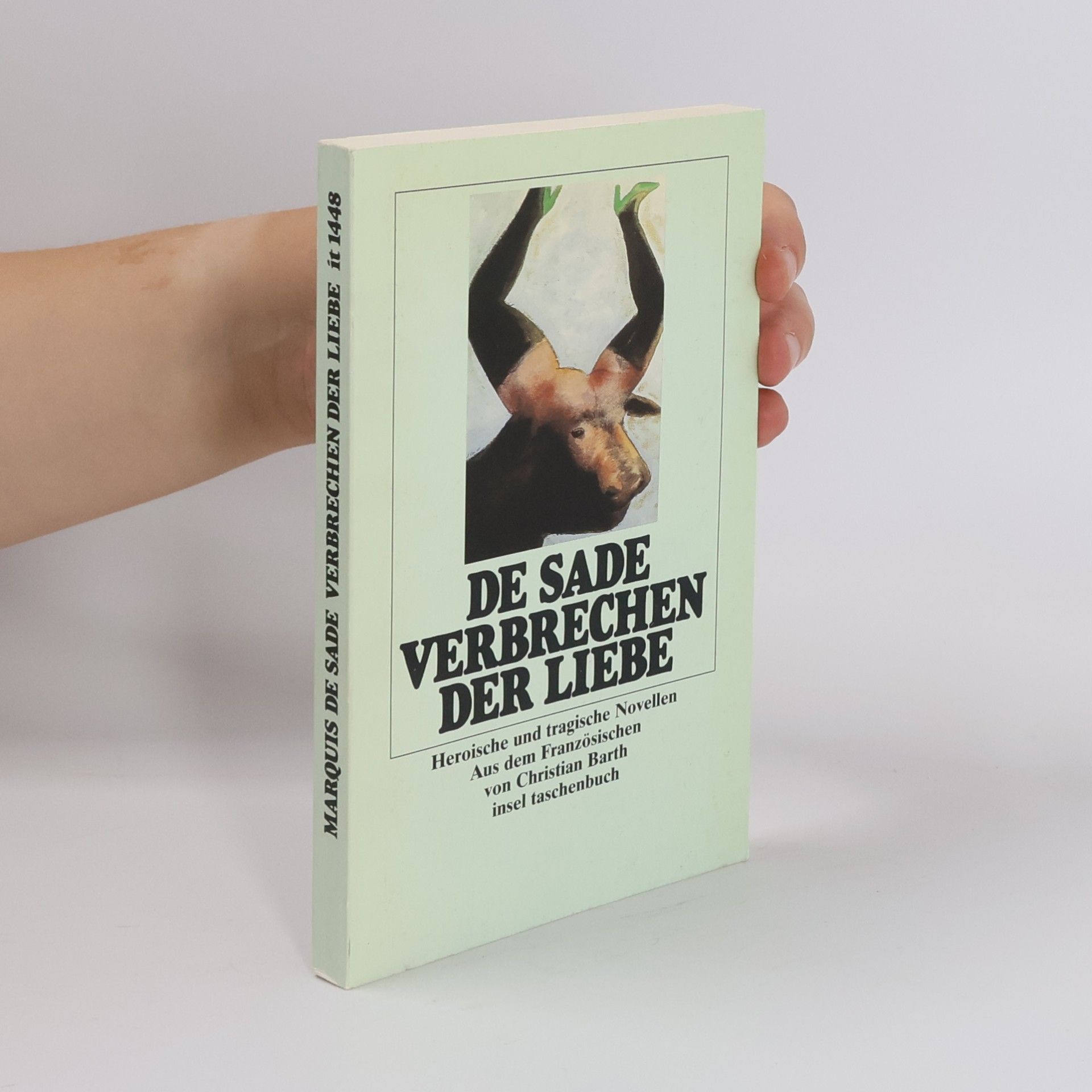 Donatien Alphonse François marquis de Sade Verbrechen der Liebe. Heroische und tragische Novellen. Aus d. Franz. u. m. e. Nachw. v. Christian Barth