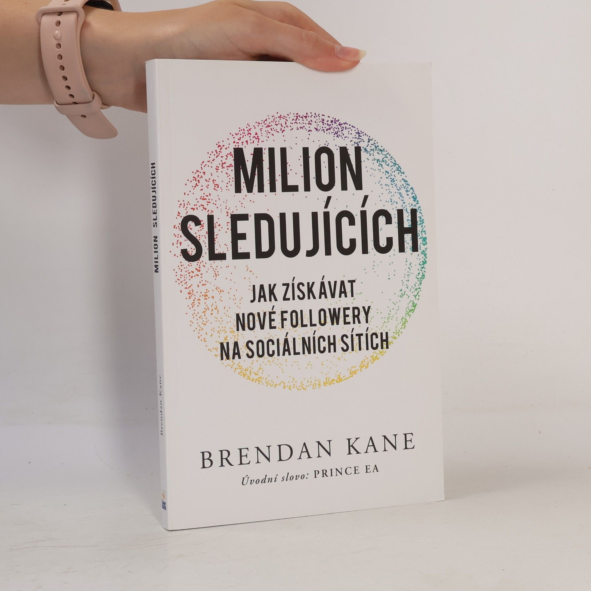Brendan Michael Kane Milion sledujících : jak získávat nové followery na sociálních sítích