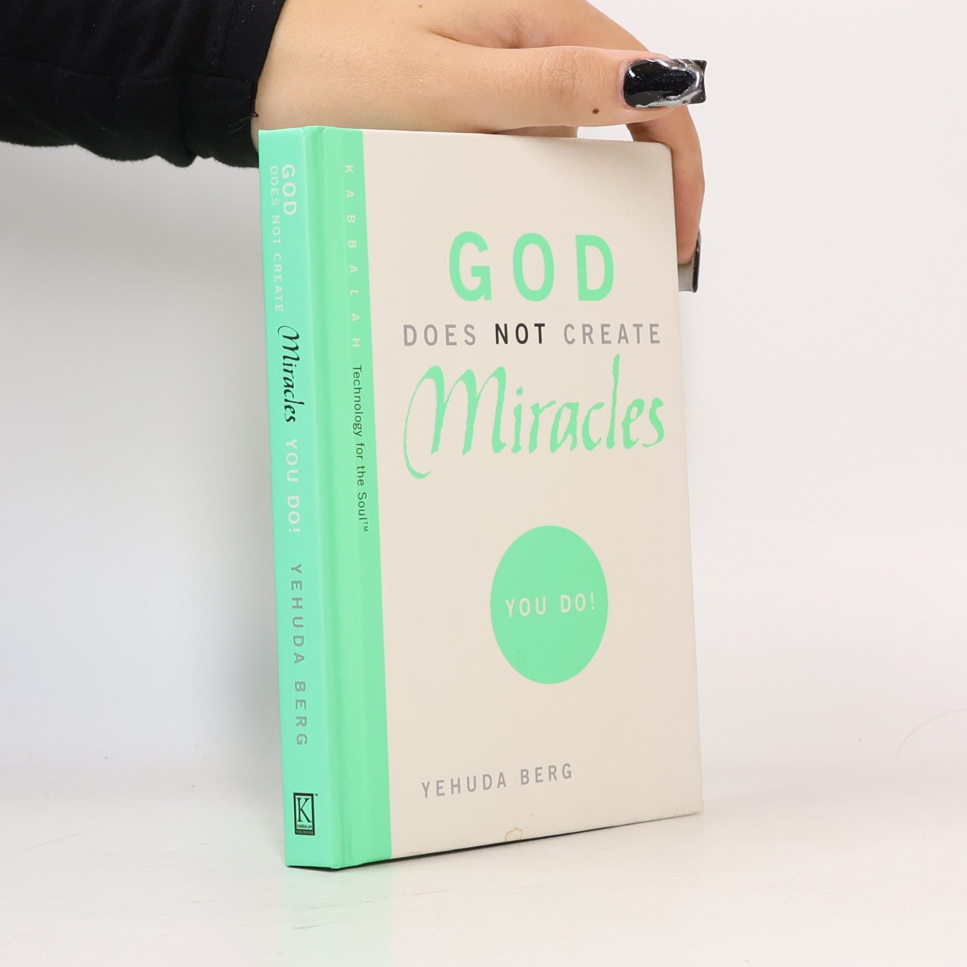 Yehudah Berg God Does Not Create Miracles : You Do!
