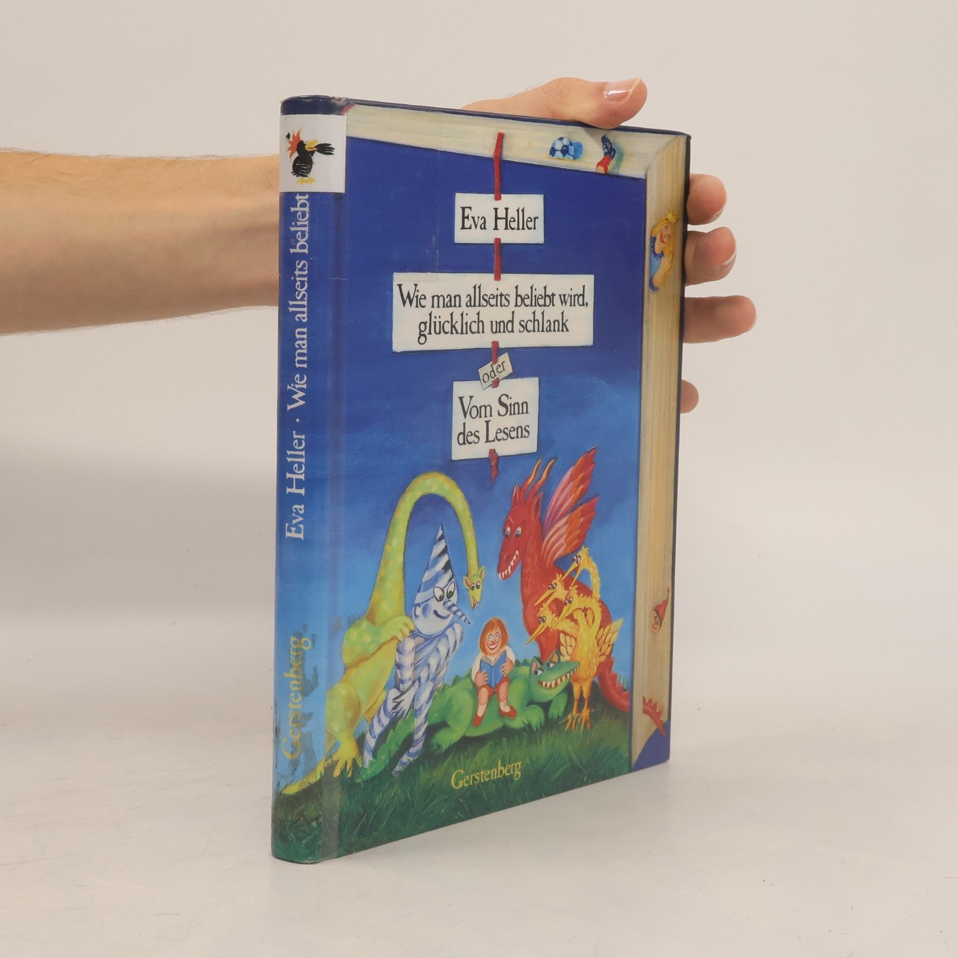 Eva Heller Wie man allseits beliebt wird, glücklich und schlank oder vom Sinn des Lesens