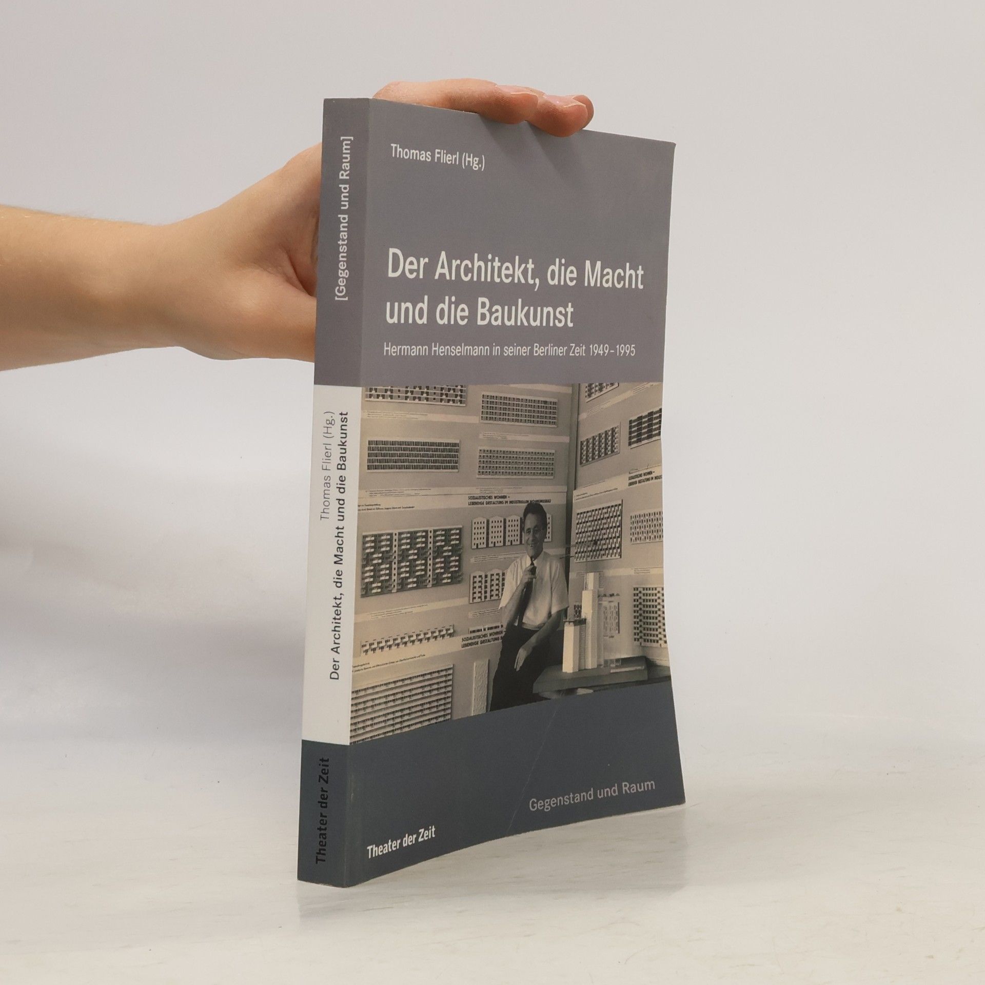 Thomas Flierl Gegenstand und Raum: Der Architekt, die Macht und die Baukunst