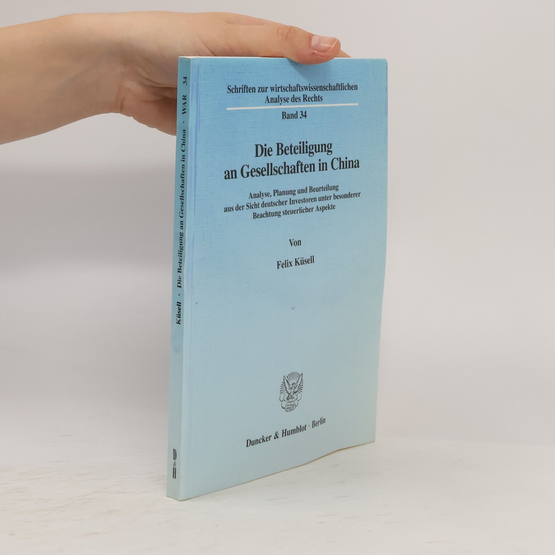 Felix Küsell Schriften zur Wirtschaftswissenschaftlichen Analyse des Rechts - 34: Die Beteiligung an Gesellschaften in China