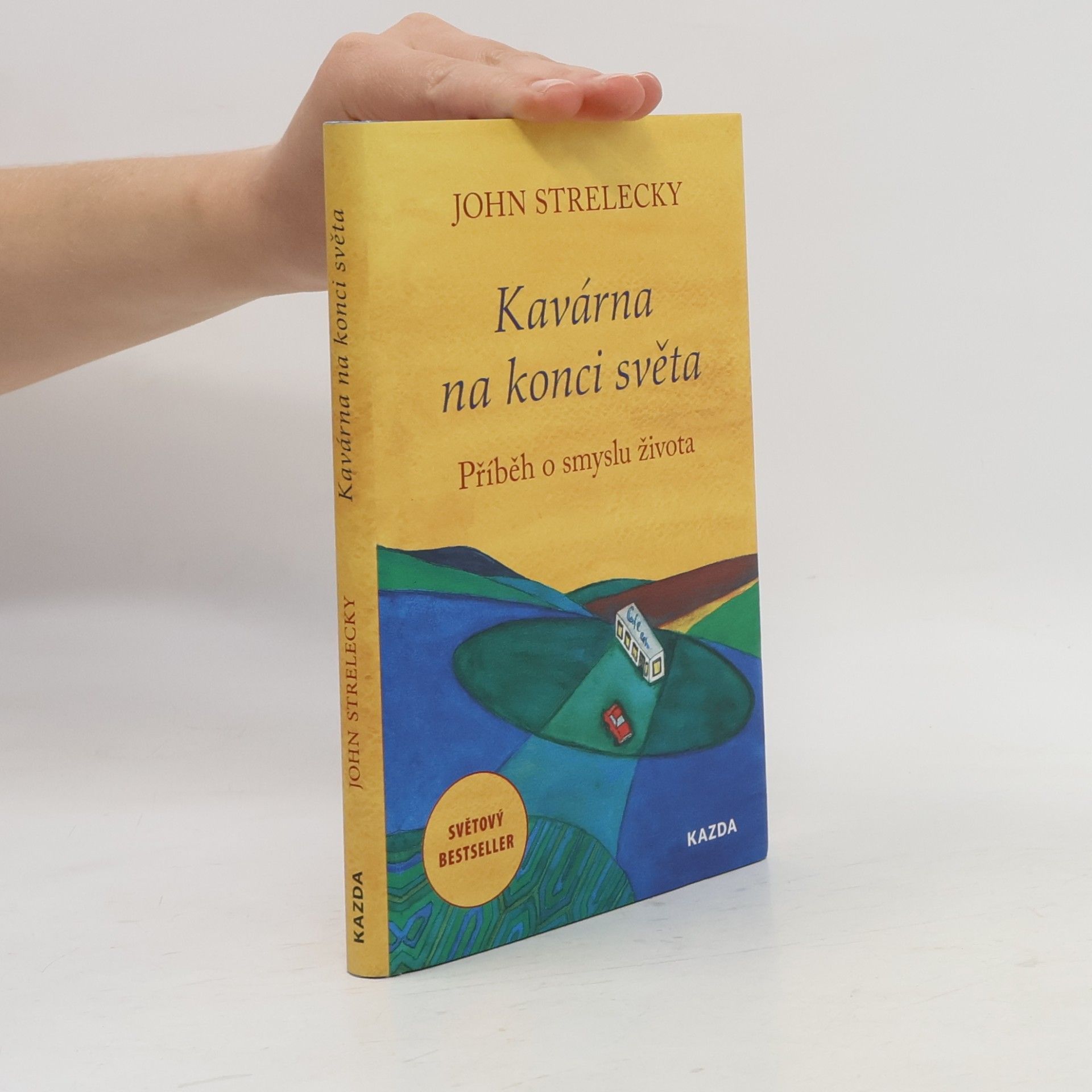 John P. Strelecky Kavárna na konci světa. Příběh o smyslu života