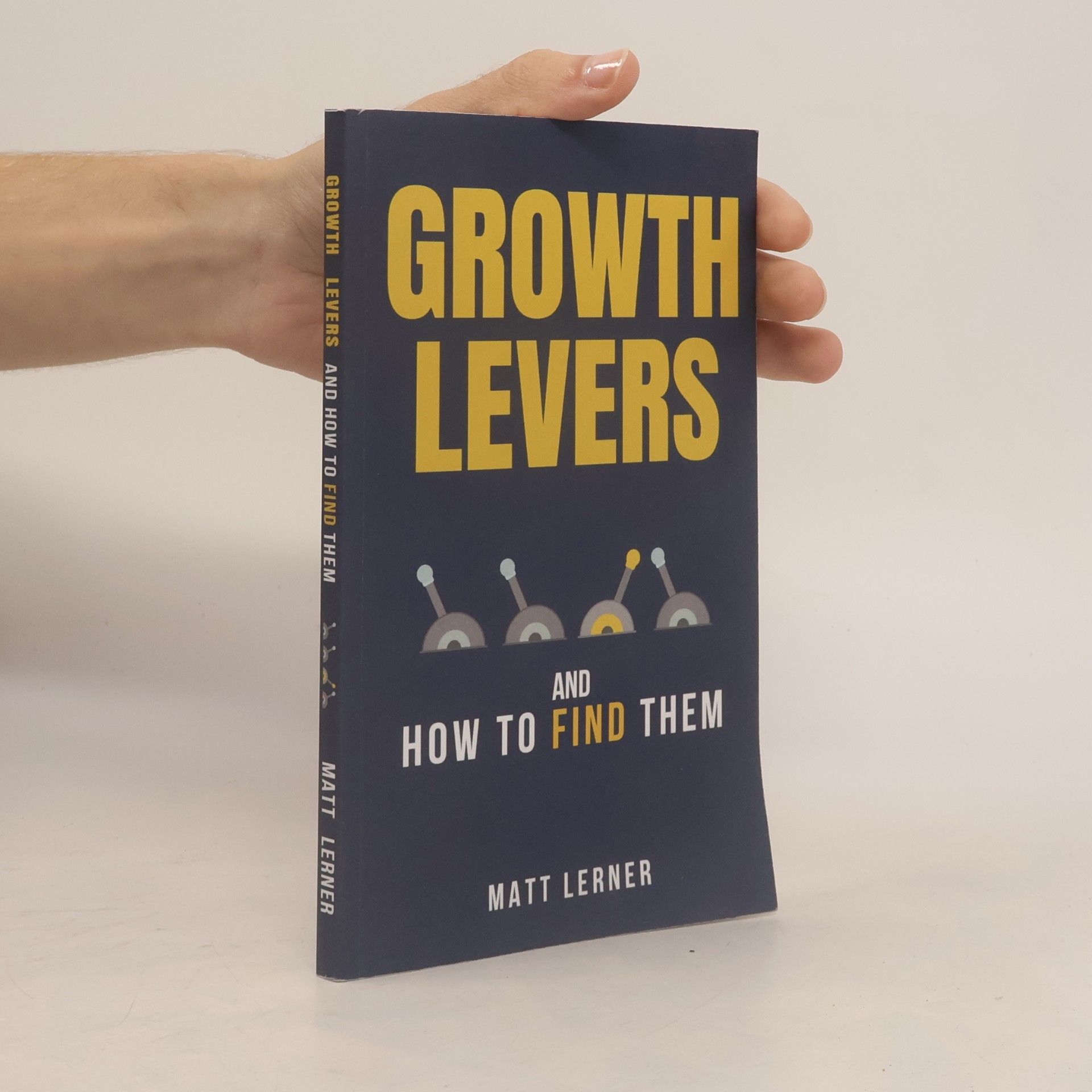 Matthew Lerner Growth Levers and How to Find Them