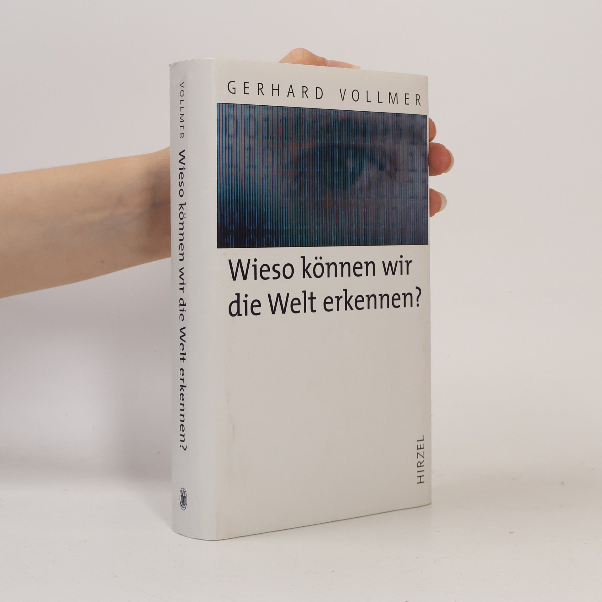 Gerhard Vollmer Wieso können wir die Welt erkennen?