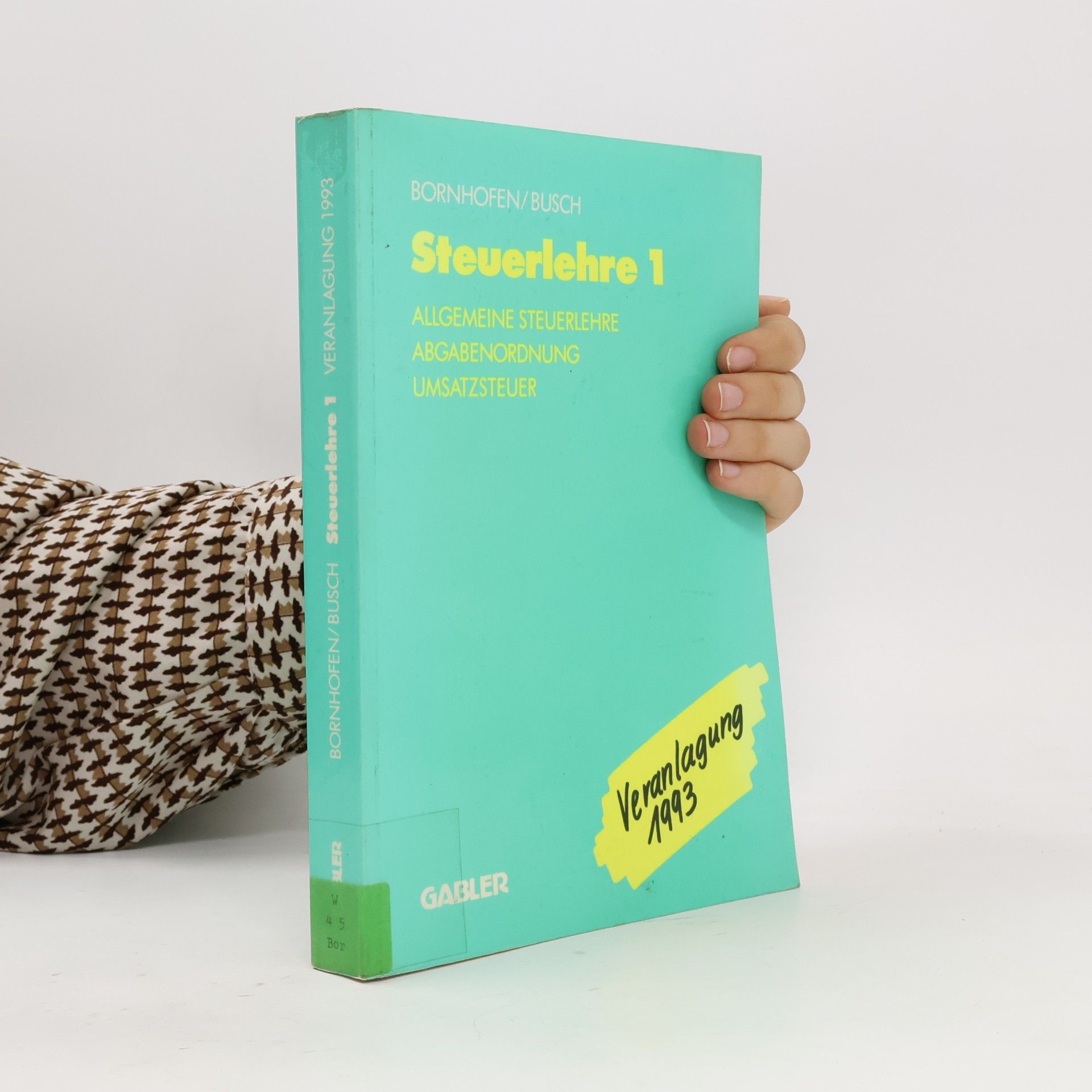 Steuerlehre: Für Auszubildende in steuer- und wirtschaftsratenden Berufen / allgemeine Steuerlehre, Abgabenordnung, Umsatzsteuer - Veranlagung 1993