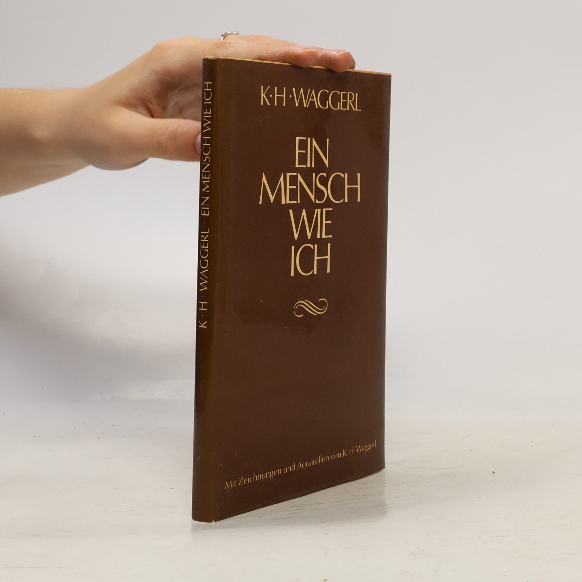 Karl Heinrich Waggerl Ein Mensch wie ich
