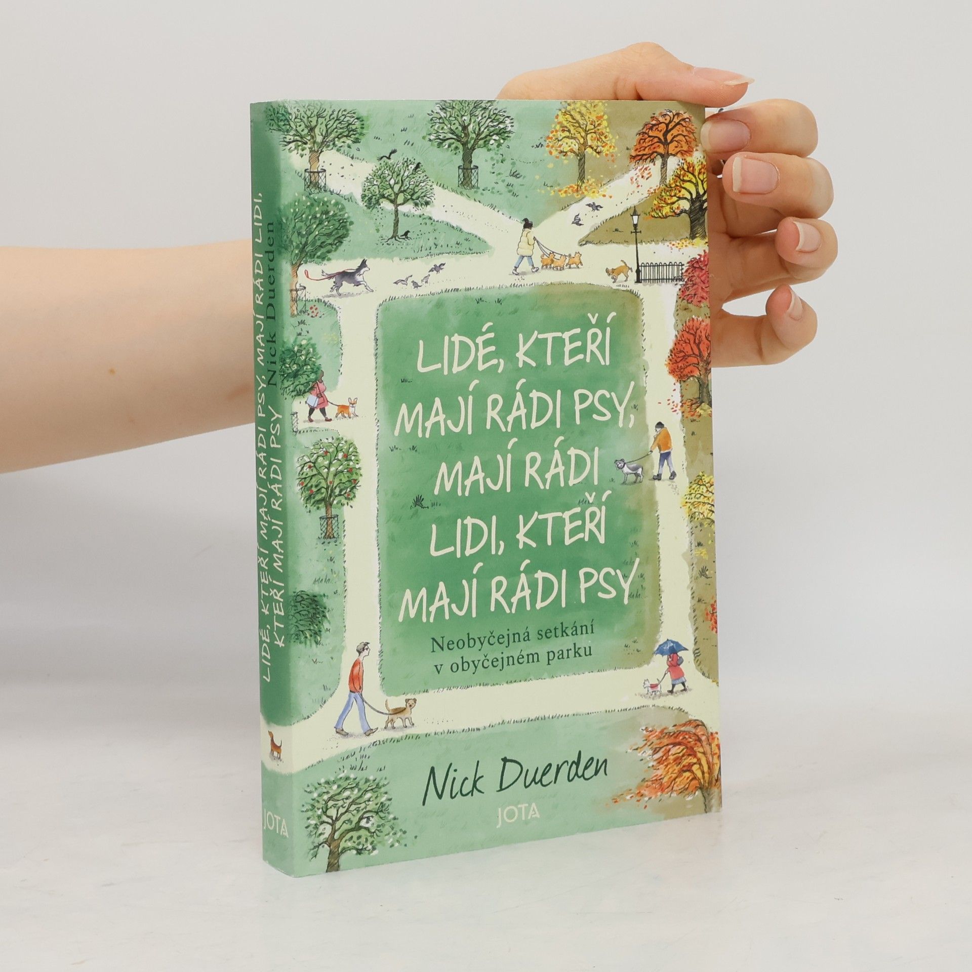 Nick Duerden Lidé, kteří mají rádi psy, mají rádi lidi, kteří mají rádi psy