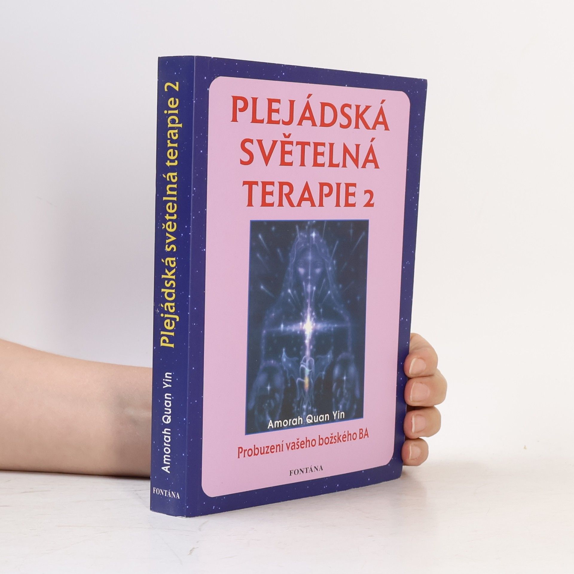 Amorah Quan Yin Plejádská světelná terapie 2. Probuzení vašeho božského Ba