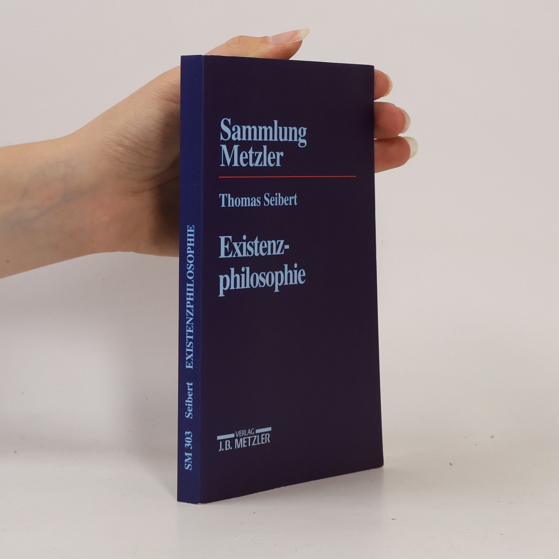Thomas Seibert Sammlung Metzler - 303: Existenzphilosophie