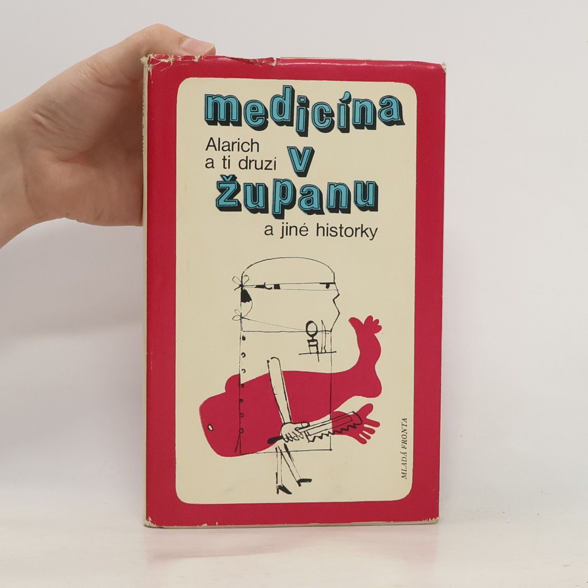 AA.VV. Alarich a ti druzí. Medicína v županu a jiné historky