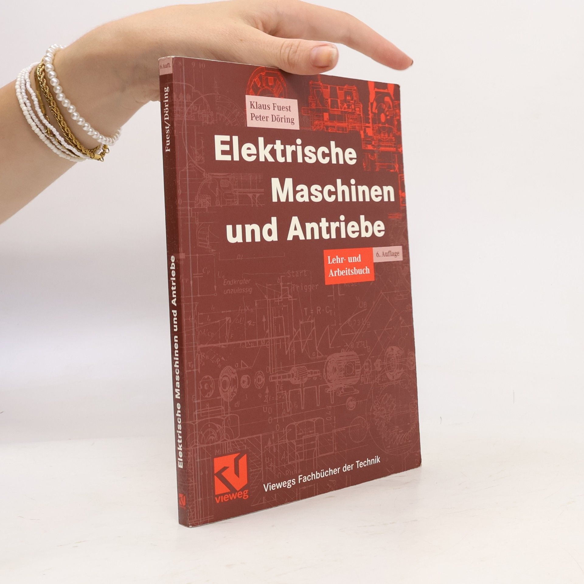 Klaus Fuest Viewegs Fachbücher der Technik: Elektrische Maschinen und Antriebe