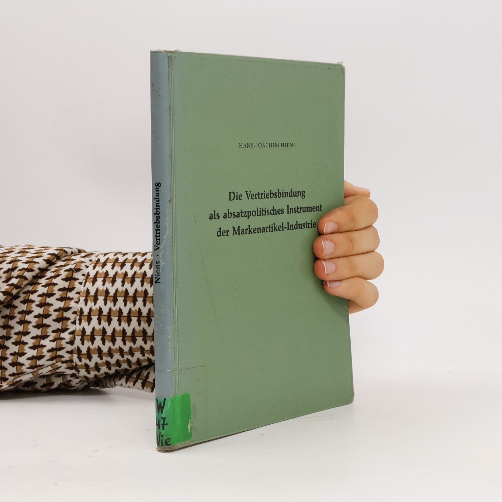 Autorenkollektiv Die Vertriebsbindung als absatzpolitisches Instrument der Markenartikel-Industrie