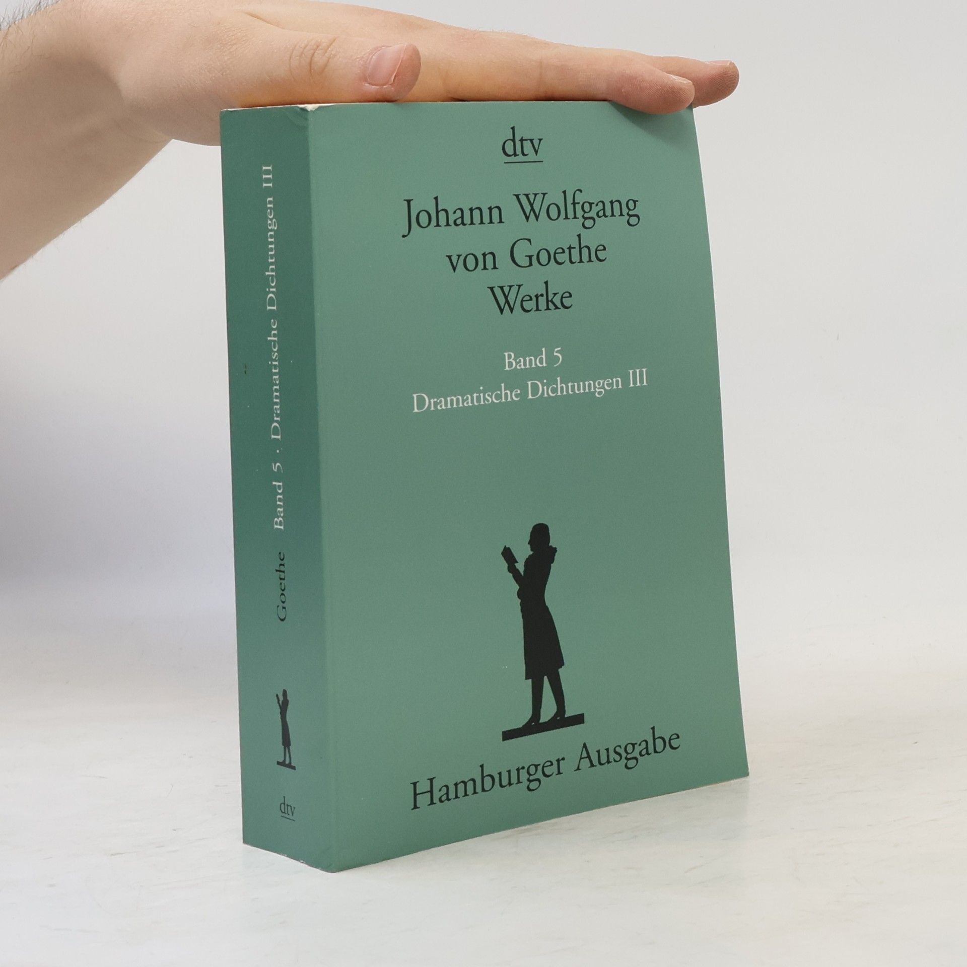 Johann Wolfgang von Goethe Werke. Band 5. Dramatische Dichtungen III