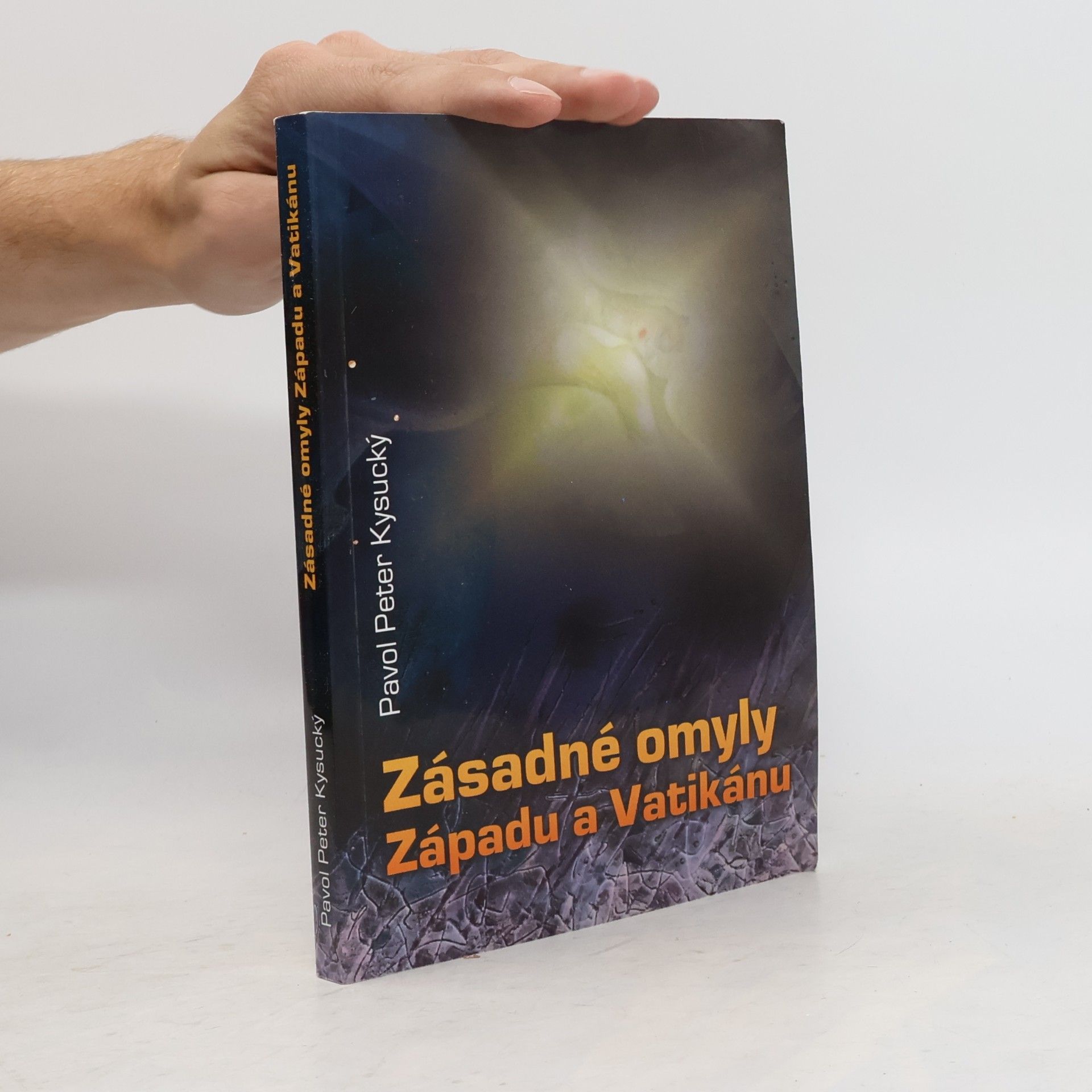 Pavol Peter Kysucký Zásadné omyly Západu a Vatikánu