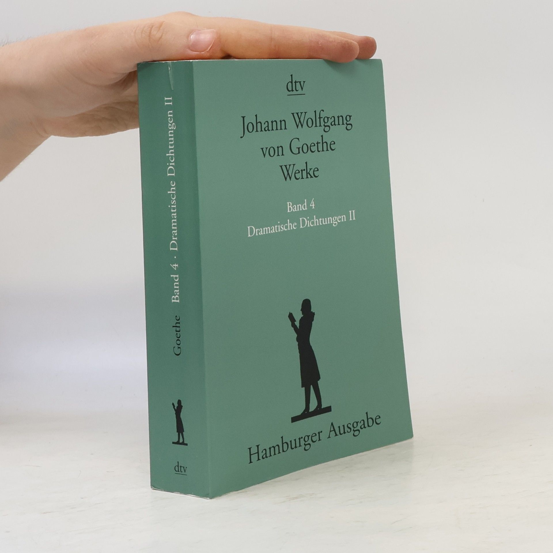 Johann Wolfgang von Goethe Werke. Band 4. Dramatische Dichtungen II