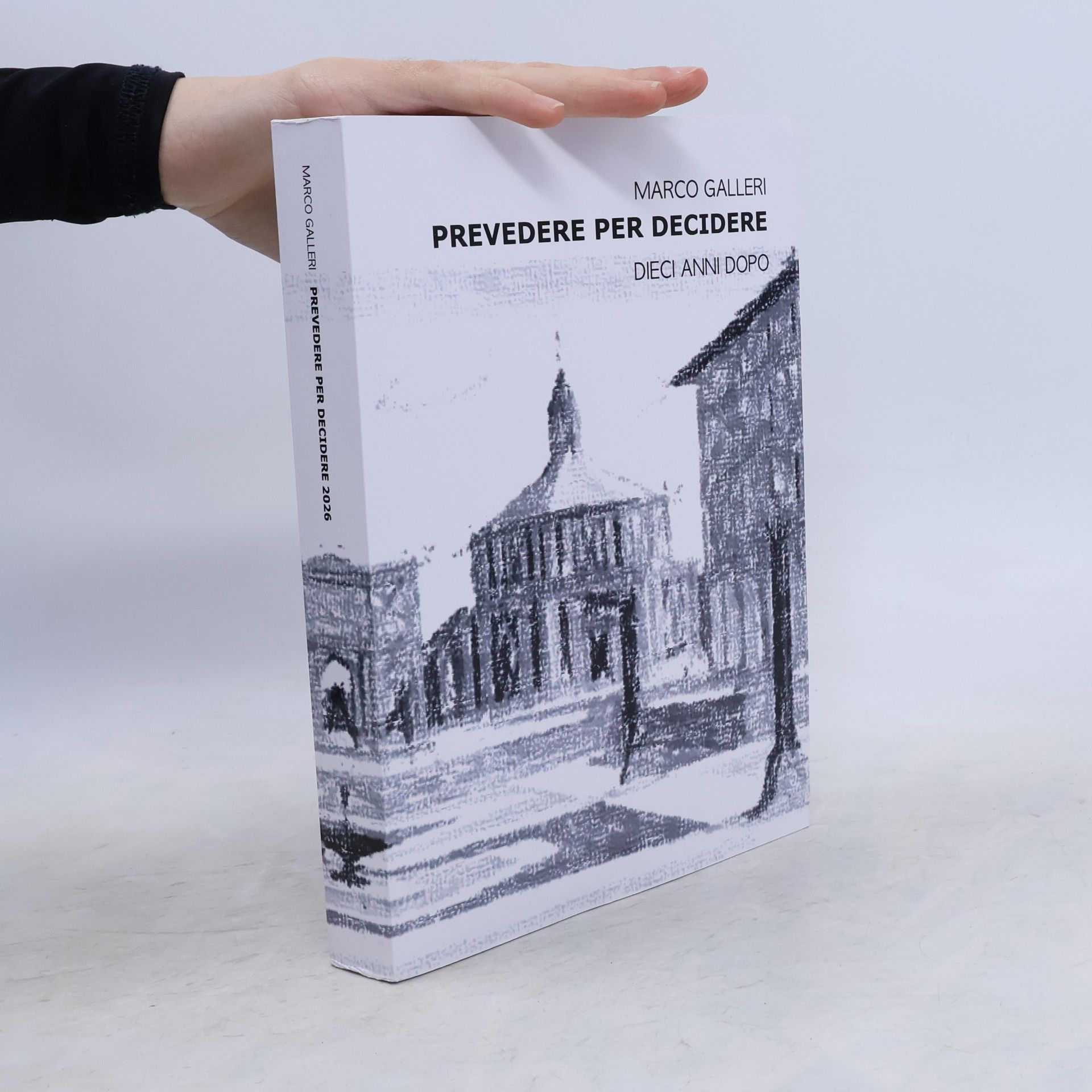 Galleri, Marco Prevedere per decidere. Dieci anni dopo