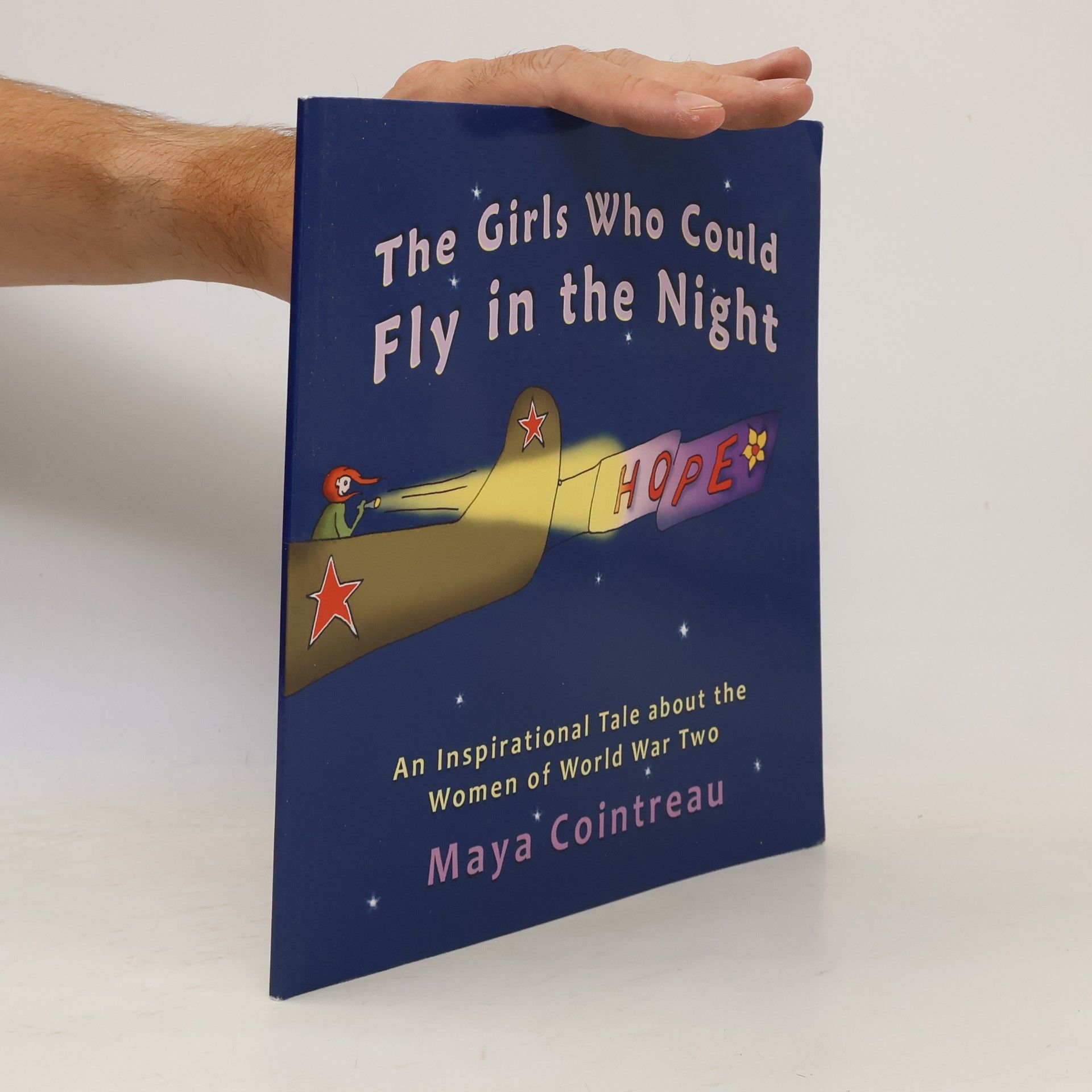 Maya Cointreau The Girls Who Could Fly in the Night - An Inspirational Tale about the Women of World War Two