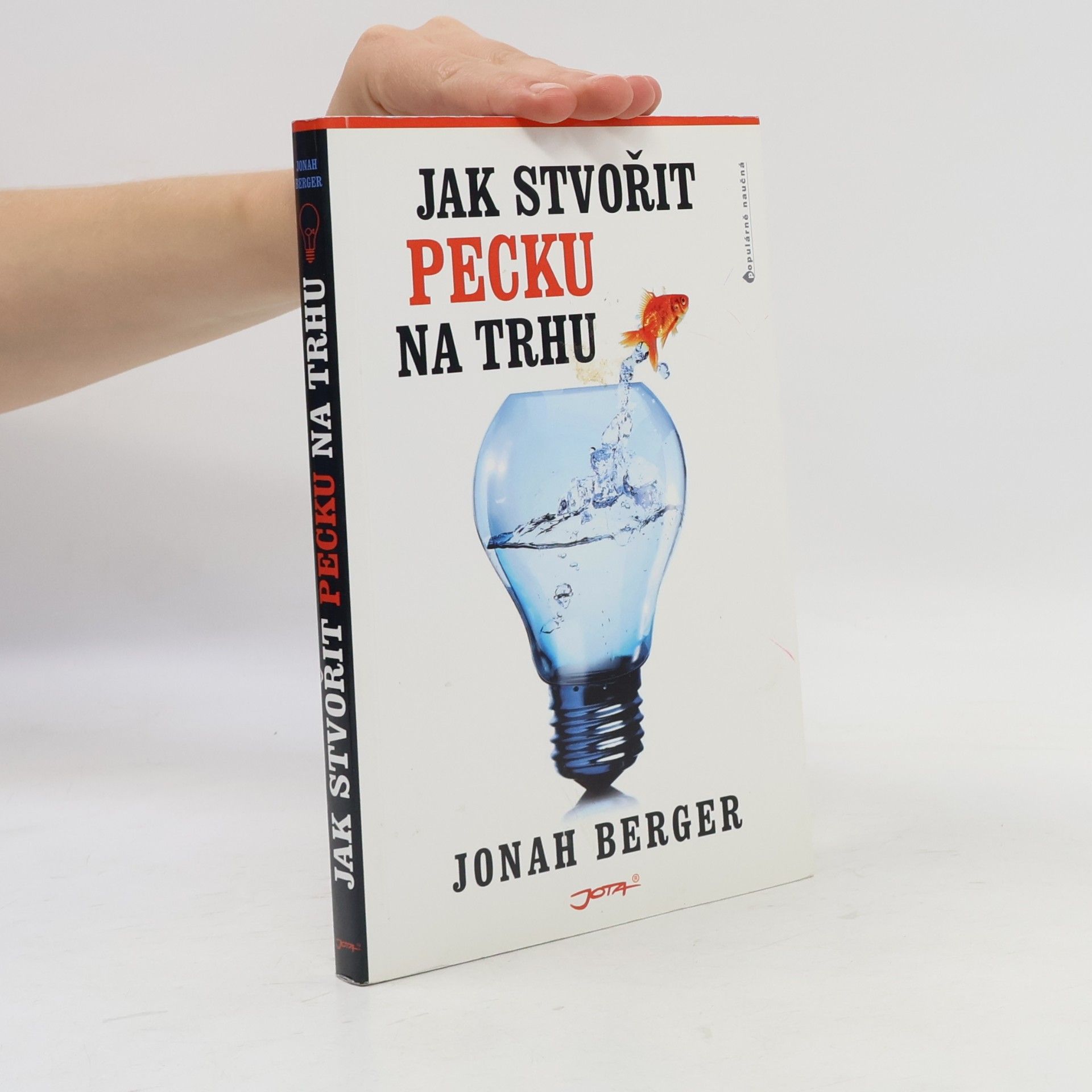 Jonah Berger Jak stvořit pecku na trhu