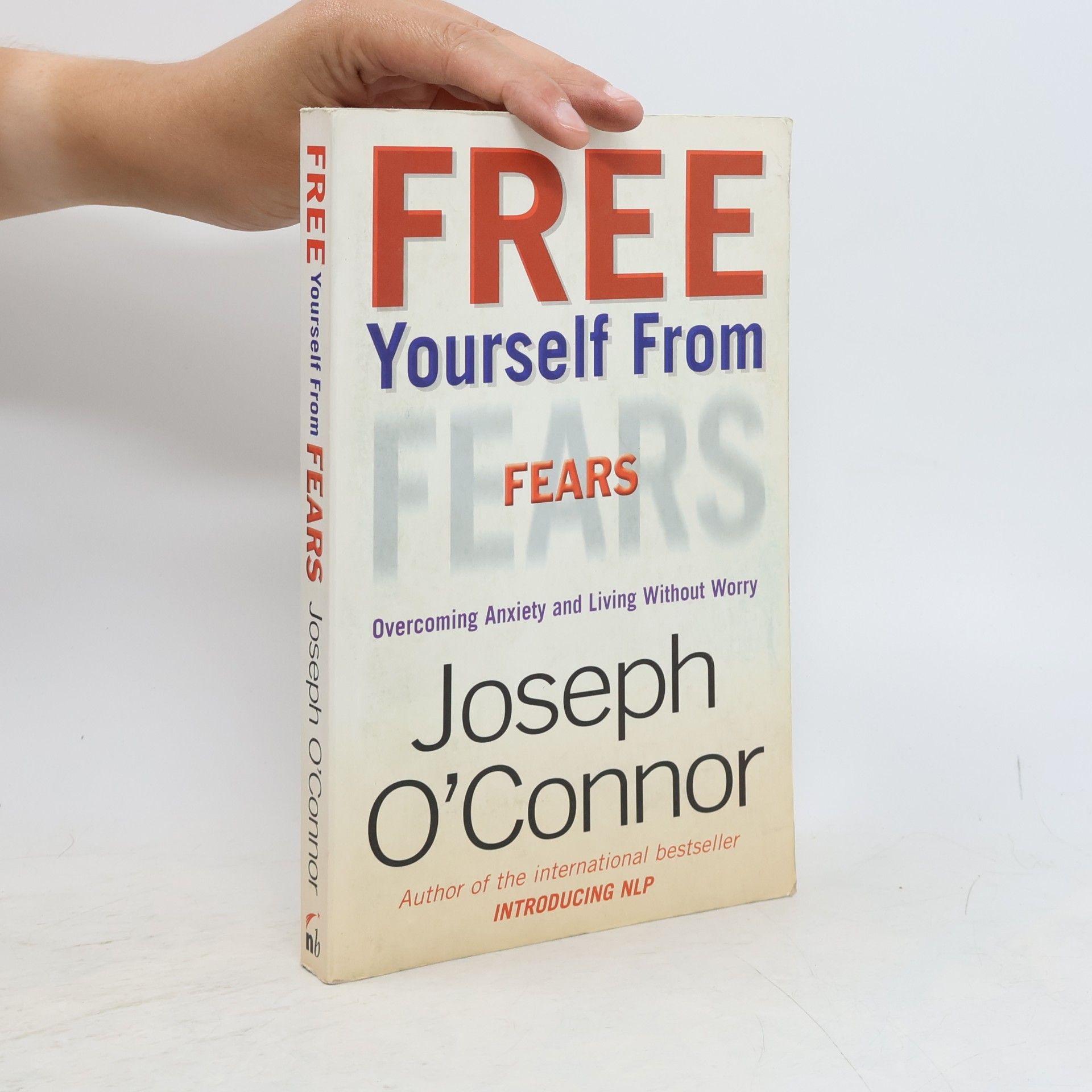 Joseph O'Connor Free Yourself from Fears